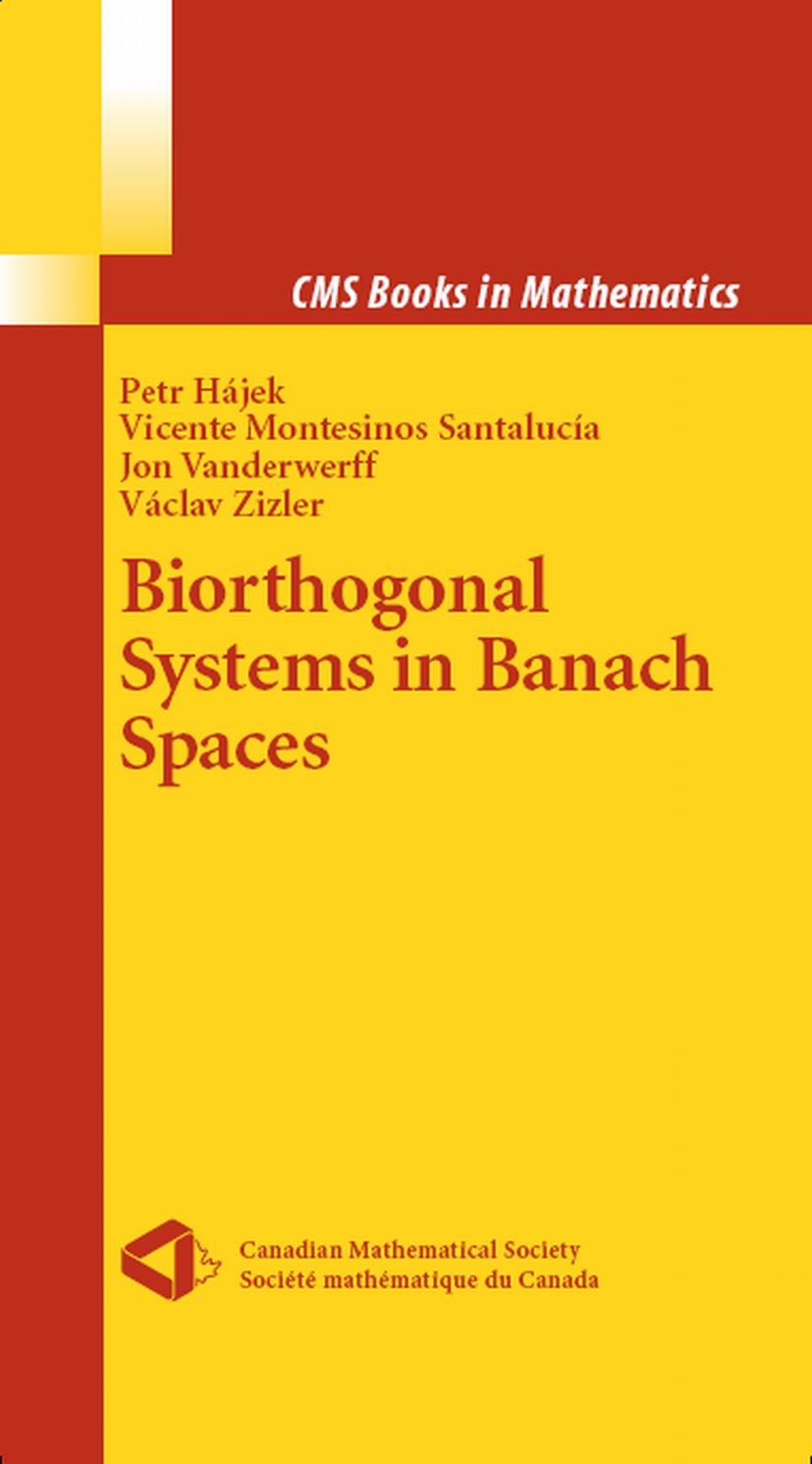 Titlebook: Biorthogonal Systems in Banach Spaces; Petr Hájek,Vicente Montesinos Santalucía,Václav Zi Textbook 2008 Springer-Verlag New York 2008 Bana Titlebook: Biorthogonal Systems in Banach Spaces; Petr Hájek,Vicente Montesinos Santalucía,Václav Zi Textbook 2008 Springer-Verlag New York 2008 Bana
