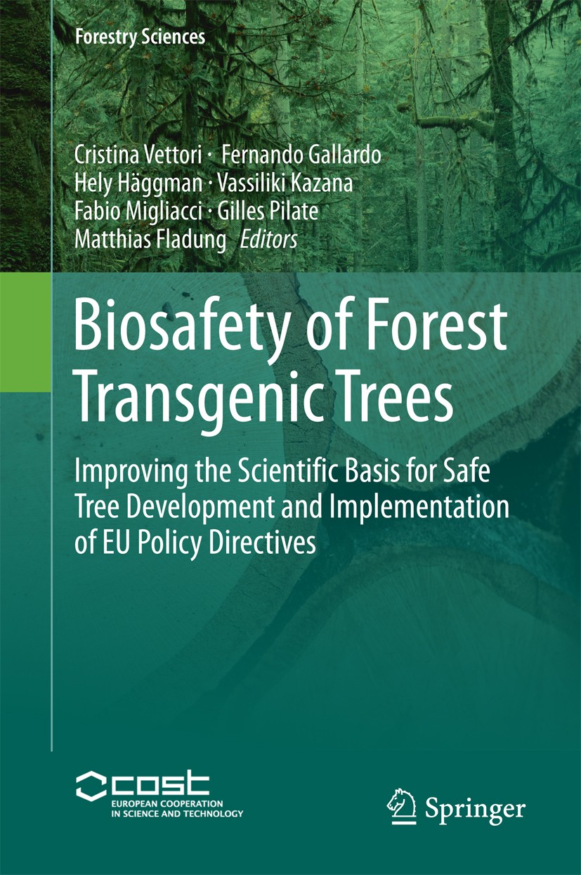 Titlebook: Biosafety of Forest Transgenic Trees; Improving the Scient Cristina Vettori,Fernando Gallardo,Matthias Fladun Book 2016 Springer Science+Bu Titlebook: Biosafety of Forest Transgenic Trees; Improving the Scient Cristina Vettori,Fernando Gallardo,Matthias Fladun Book 2016 Springer Science+Bu