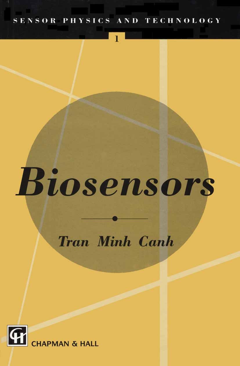 Titlebook: Biosensors; Tran Minh Canh Book 1993 Springer Science+Business Media Dordrecht 1993 Sensor.design.development.enzyme Titlebook: Biosensors; Tran Minh Canh Book 1993 Springer Science+Business Media Dordrecht 1993 Sensor.design.development.enzyme