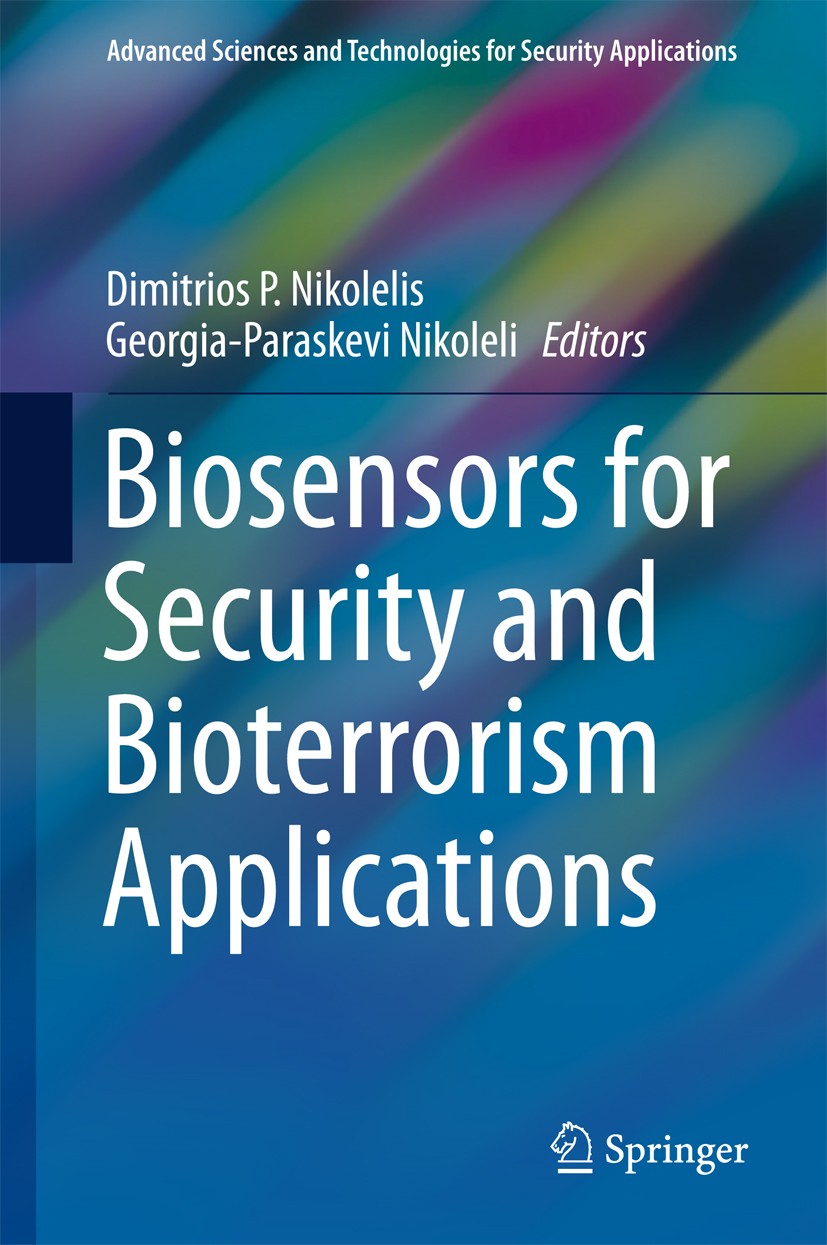 Titlebook: Biosensors for Security and Bioterrorism Applications; Dimitrios P. Nikolelis,Georgia-Paraskevi Nikoleli Book 2016 Springer International Titlebook: Biosensors for Security and Bioterrorism Applications; Dimitrios P. Nikolelis,Georgia-Paraskevi Nikoleli Book 2016 Springer International