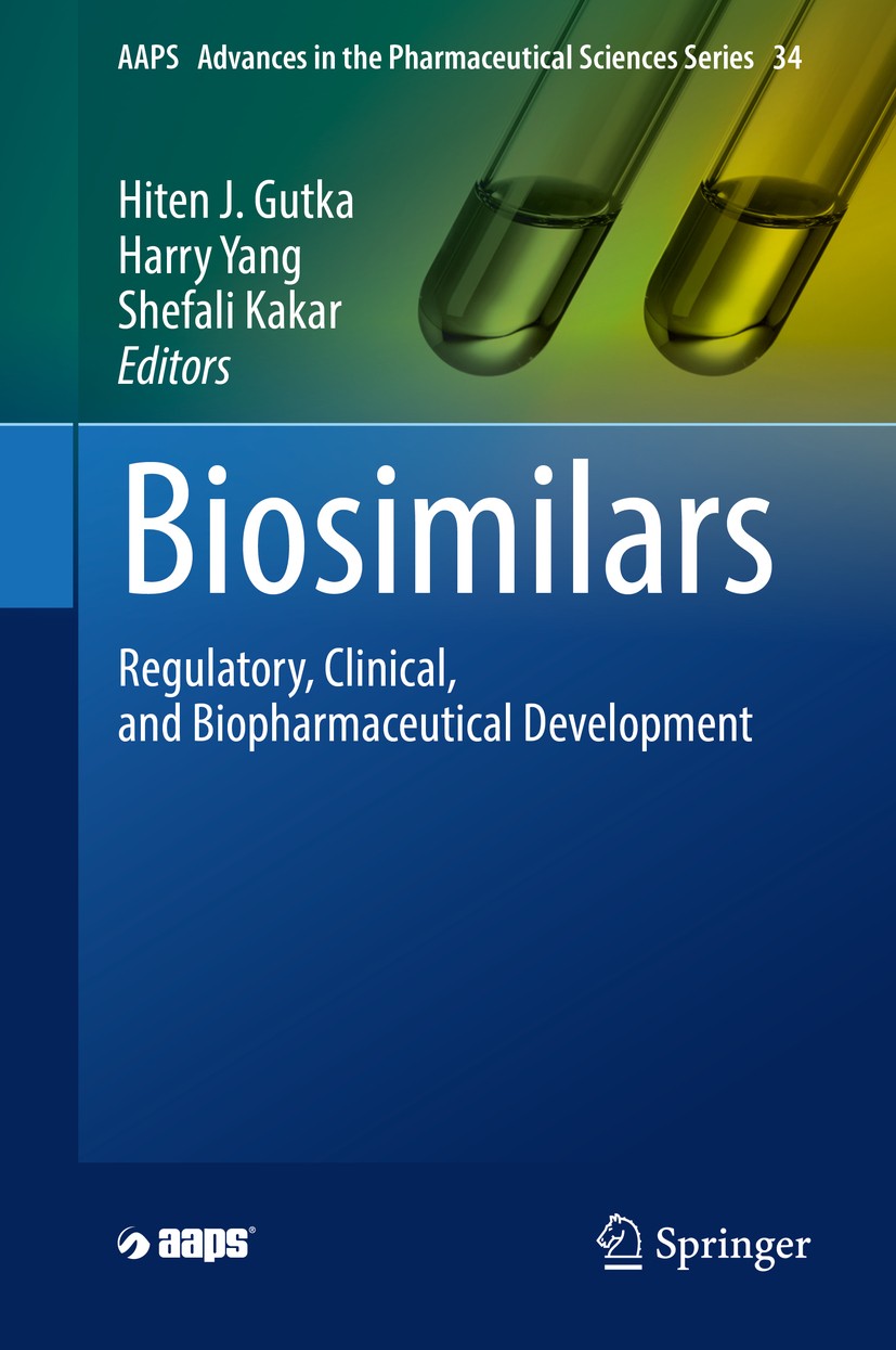 Titlebook: Biosimilars; Regulatory, Clinical Hiten J. Gutka,Harry Yang,Shefali Kakar Book 2018 American Association of Pharmaceutical Scientists 2018 Titlebook: Biosimilars; Regulatory, Clinical Hiten J. Gutka,Harry Yang,Shefali Kakar Book 2018 American Association of Pharmaceutical Scientists 2018