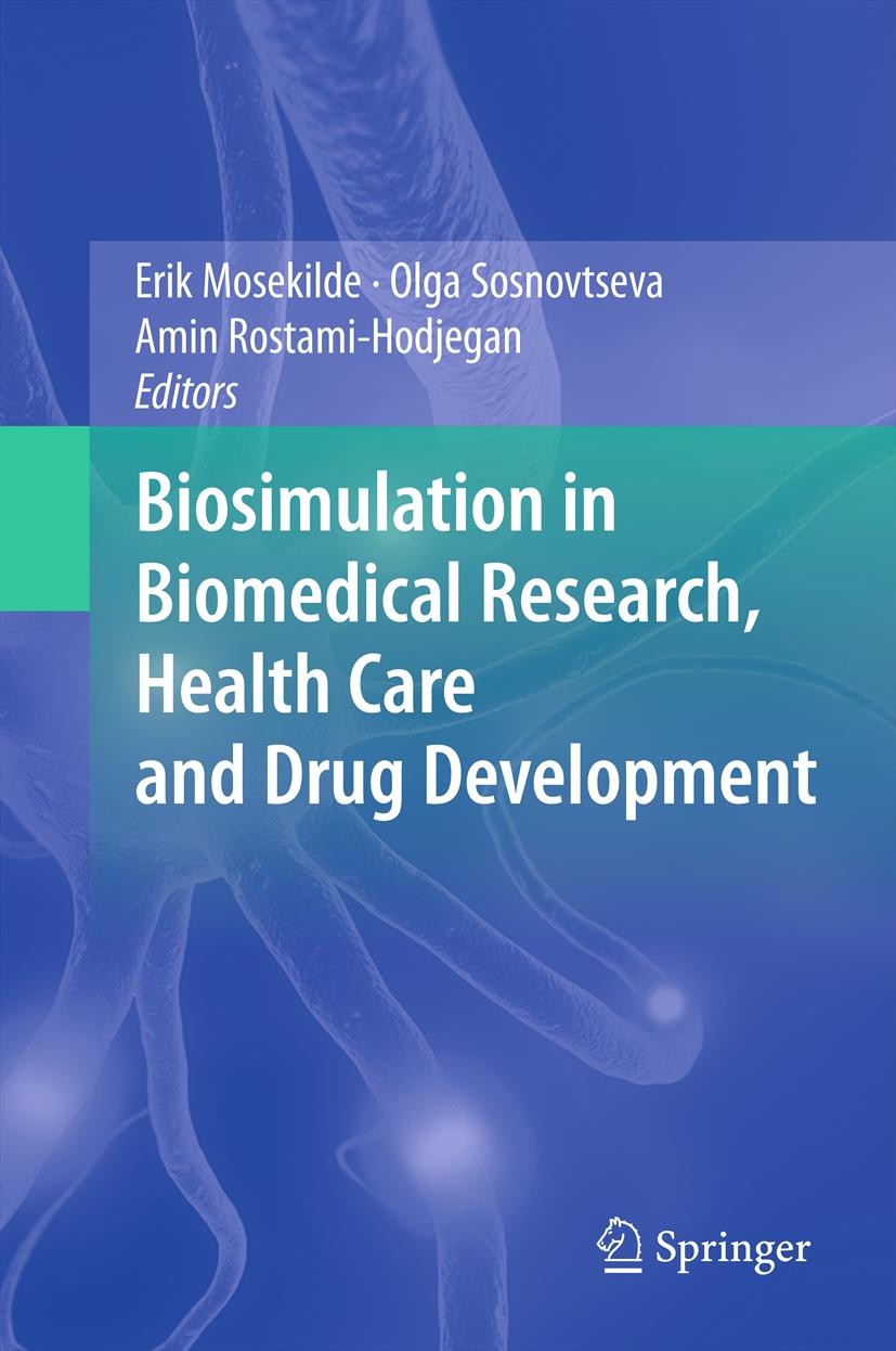 Titlebook: Biosimulation in Biomedical Research, Health Care and Drug Development; Erik Mosekilde,Olga Sosnovtseva,Amin Rostami-Hodje Book 2012 Sprin Titlebook: Biosimulation in Biomedical Research, Health Care and Drug Development; Erik Mosekilde,Olga Sosnovtseva,Amin Rostami-Hodje Book 2012 Sprin