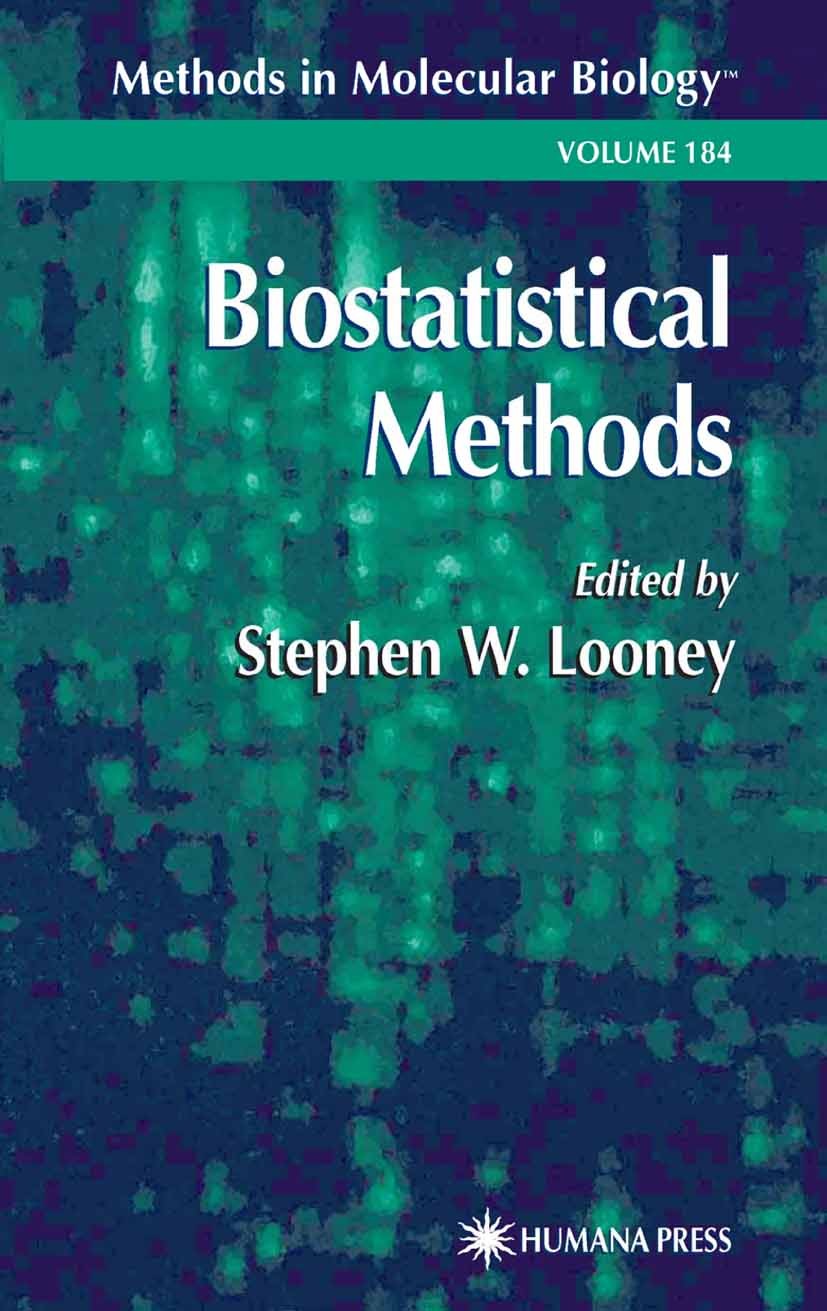 Titlebook: Biostatistical Methods; Stephen W. Looney Book 2002 Humana Press 2002 Titlebook: Biostatistical Methods; Stephen W. Looney Book 2002 Humana Press 2002
