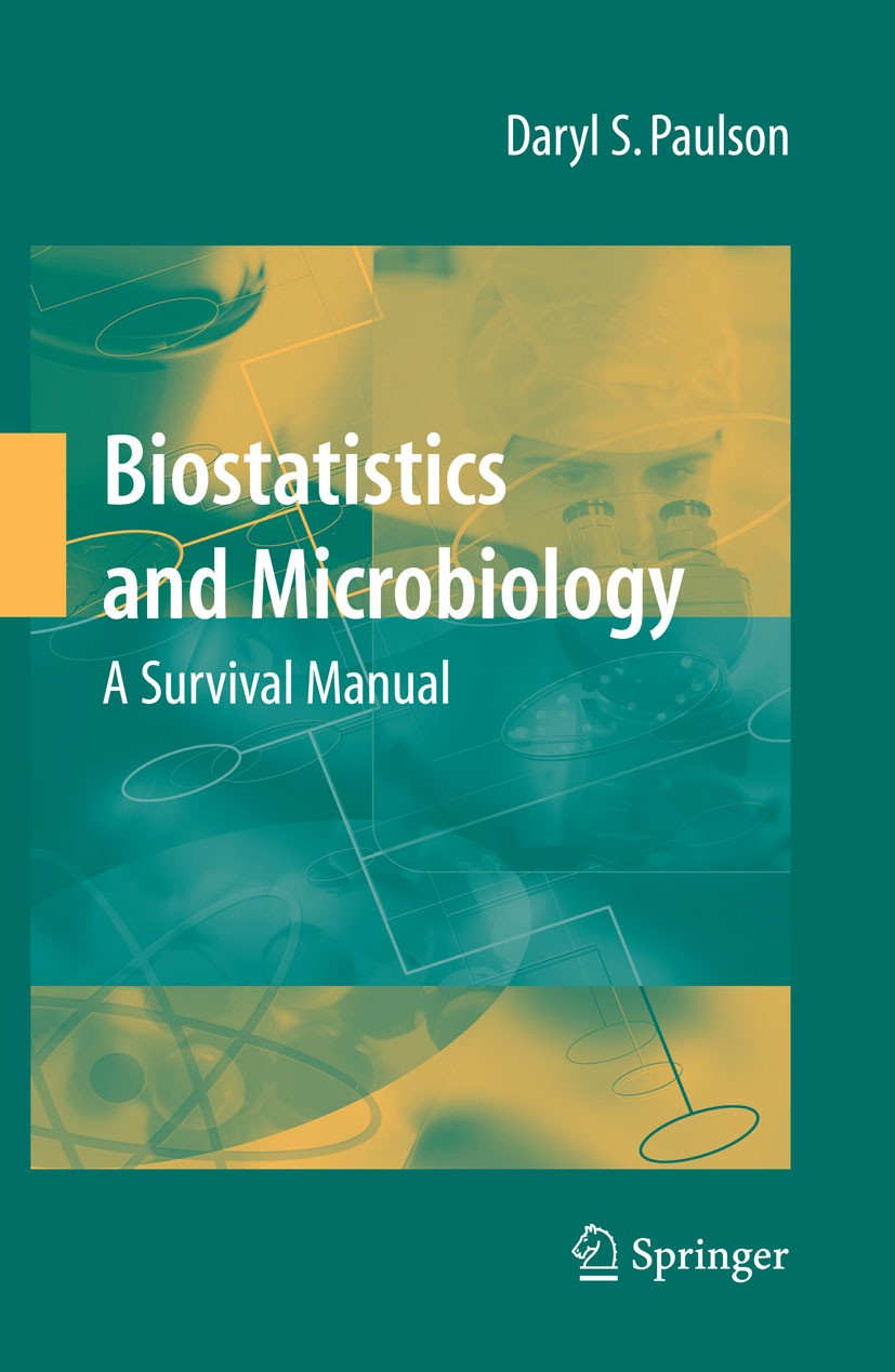 Titlebook: Biostatistics and Microbiology: A Survival Manual; Daryl S. Paulson Book 2009 Springer-Verlag New York 2009 Computerassistierte Detektion. Titlebook: Biostatistics and Microbiology: A Survival Manual; Daryl S. Paulson Book 2009 Springer-Verlag New York 2009 Computerassistierte Detektion.