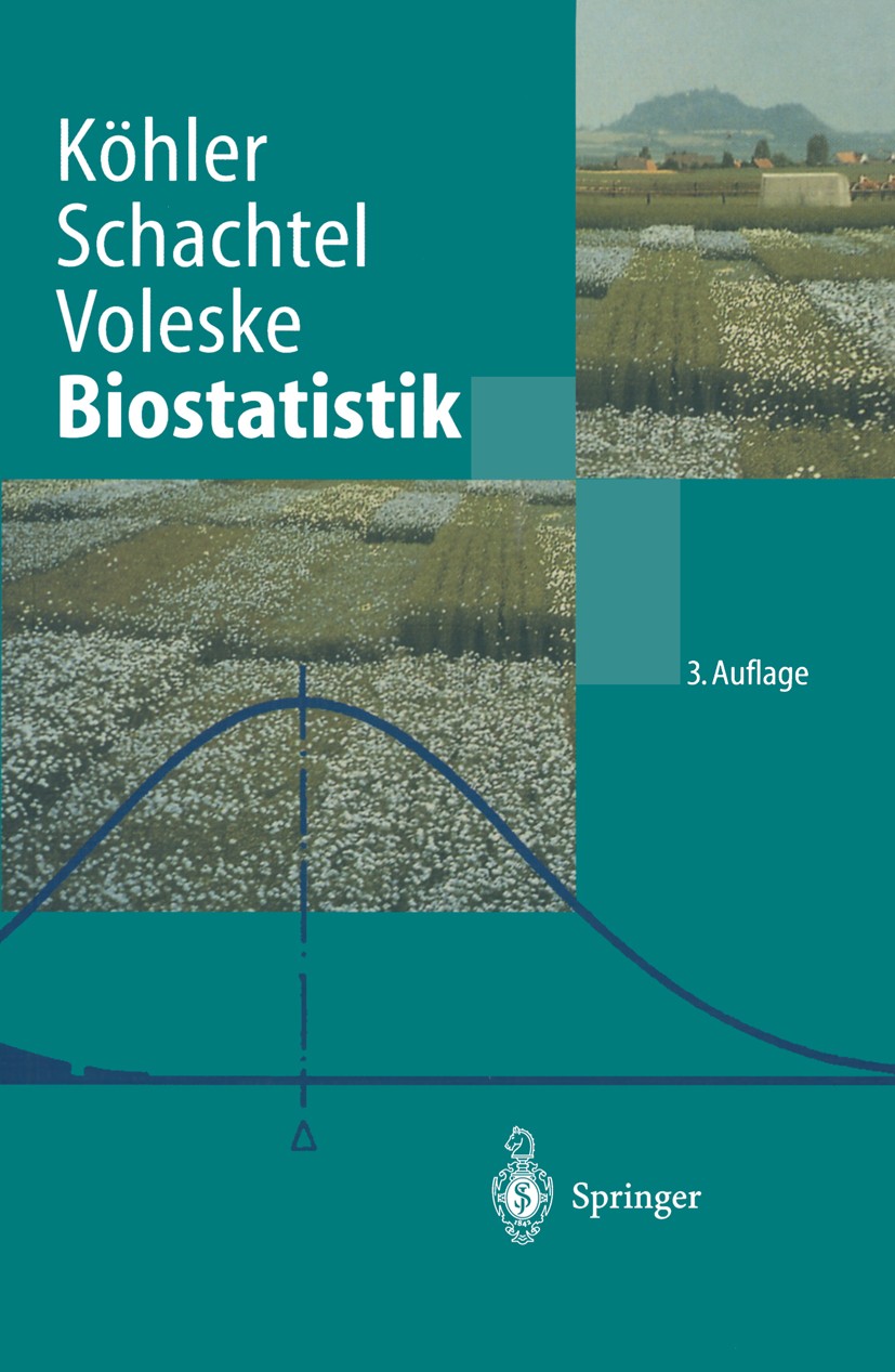 Titlebook: Biostatistik; Eine Einführung für Wolfgang Köhler,Gabriel Schachtel,Peter Voleske Textbook 20023rd edition Springer-Verlag Berlin Heidelbe Titlebook: Biostatistik; Eine Einführung für Wolfgang Köhler,Gabriel Schachtel,Peter Voleske Textbook 20023rd edition Springer-Verlag Berlin Heidelbe