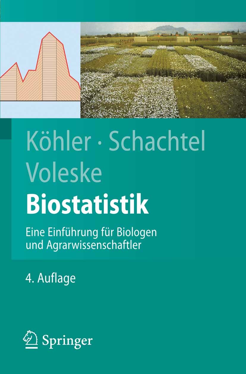 Titlebook: Biostatistik; Wolfgang Köhler,Gabriel Schachtel,Peter Voleske Textbook 20074th edition Springer-Verlag Berlin Heidelberg 2007 Biometrie.In Titlebook: Biostatistik; Wolfgang Köhler,Gabriel Schachtel,Peter Voleske Textbook 20074th edition Springer-Verlag Berlin Heidelberg 2007 Biometrie.In
