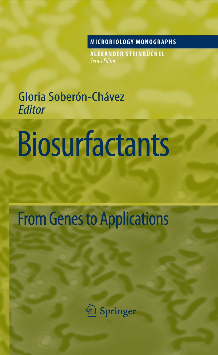 Titlebook: Biosurfactants; From Genes to Applic Gloria Soberón-Chávez Book 2011 Springer-Verlag Berlin Heidelberg 2011 Detergence power.Foaming capaci Titlebook: Biosurfactants; From Genes to Applic Gloria Soberón-Chávez Book 2011 Springer-Verlag Berlin Heidelberg 2011 Detergence power.Foaming capaci