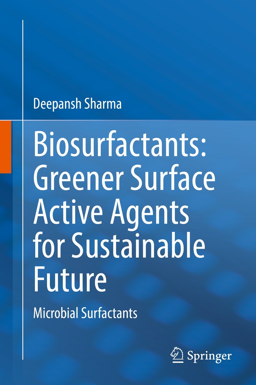 Titlebook: Biosurfactants: Greener Surface Active Agents for Sustainable Future; Microbial Surfactant Deepansh Sharma Book 2021 Springer Nature Singap Titlebook: Biosurfactants: Greener Surface Active Agents for Sustainable Future; Microbial Surfactant Deepansh Sharma Book 2021 Springer Nature Singap