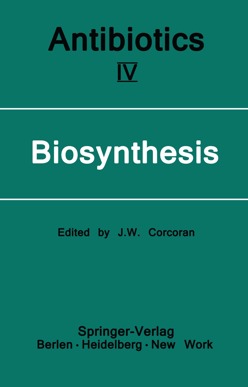 Titlebook: Biosynthesis; John W. Corcoran Book 1981 Springer-Verlag Berlin · Heidelberg 1981 Biosynthese.Biosynthesis.Tetracycline.antibiotic.antibio Titlebook: Biosynthesis; John W. Corcoran Book 1981 Springer-Verlag Berlin · Heidelberg 1981 Biosynthese.Biosynthesis.Tetracycline.antibiotic.antibio