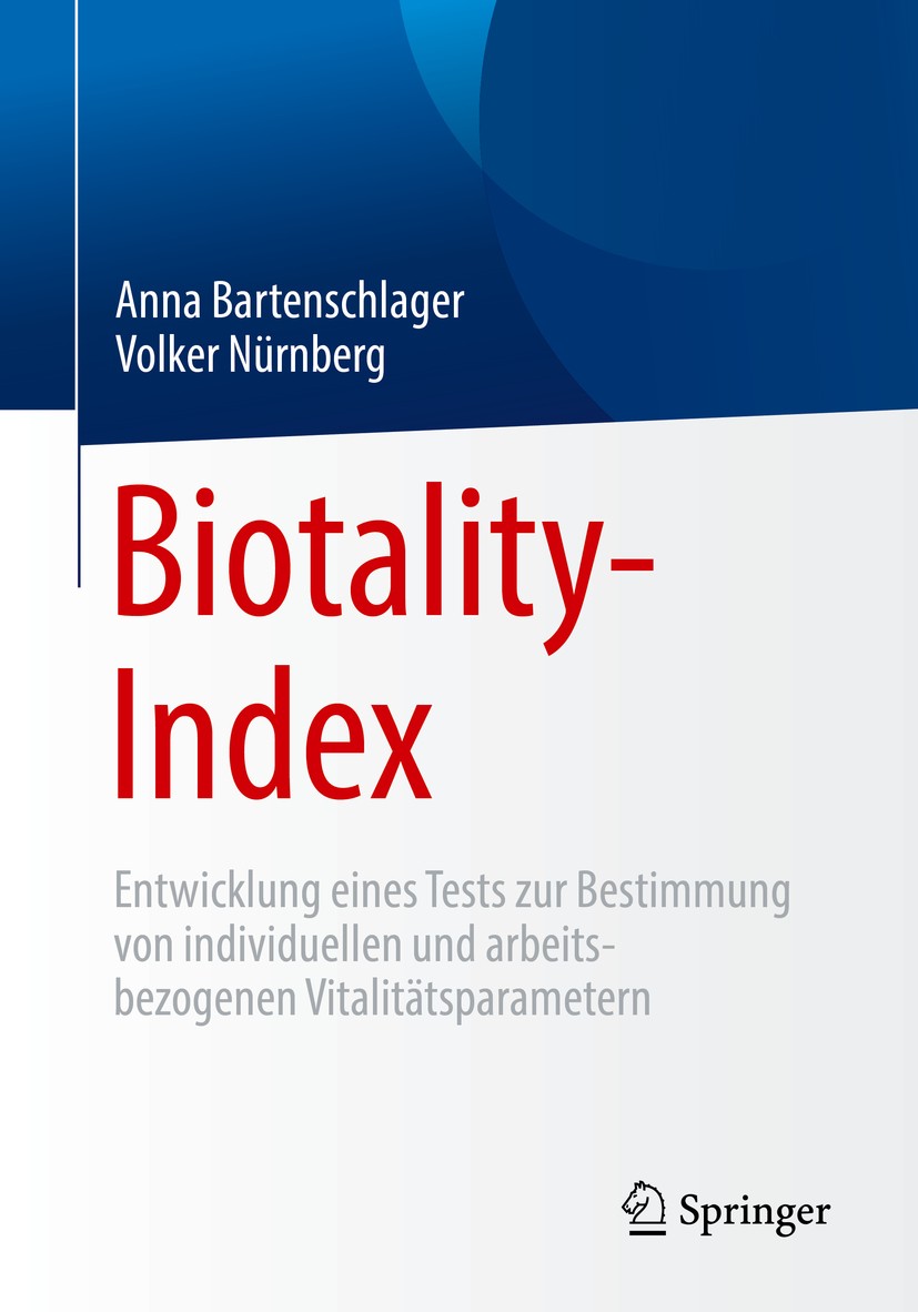 Titlebook: Biotality-Index; Entwicklung eines Te Anna Bartenschlager,Volker Nürnberg Book 2019 Springer Fachmedien Wiesbaden GmbH, ein Teil von Spring Titlebook: Biotality-Index; Entwicklung eines Te Anna Bartenschlager,Volker Nürnberg Book 2019 Springer Fachmedien Wiesbaden GmbH, ein Teil von Spring