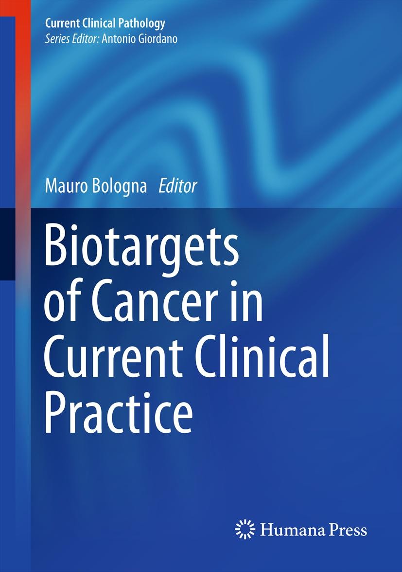 Titlebook: Biotargets of Cancer in Current Clinical Practice; Mauro Bologna Book 2012 Springer Science+Business Media, LLC 2012 Cancer Therapeutics.E Titlebook: Biotargets of Cancer in Current Clinical Practice; Mauro Bologna Book 2012 Springer Science+Business Media, LLC 2012 Cancer Therapeutics.E