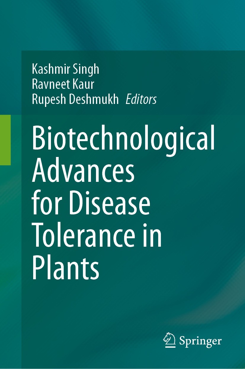 Titlebook: Biotechnological Advances for Disease Tolerance in Plants; Kashmir Singh,Ravneet Kaur,Rupesh Deshmukh Book 2024 The Editor(s) (if applicab Titlebook: Biotechnological Advances for Disease Tolerance in Plants; Kashmir Singh,Ravneet Kaur,Rupesh Deshmukh Book 2024 The Editor(s) (if applicab