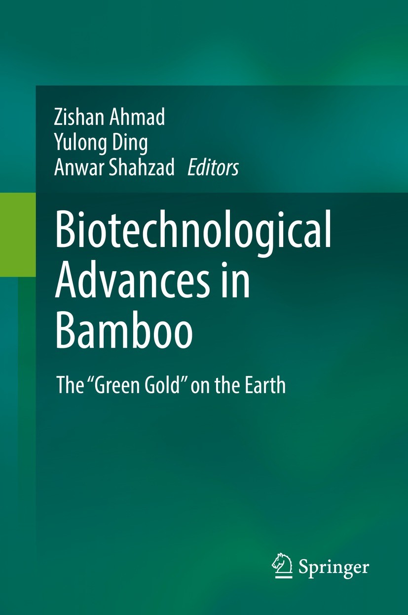 Titlebook: Biotechnological Advances in Bamboo; The “Green Gold” on Zishan Ahmad,Yulong Ding,Anwar Shahzad Book 2021 The Editor(s) (if applicable) an Titlebook: Biotechnological Advances in Bamboo; The “Green Gold” on Zishan Ahmad,Yulong Ding,Anwar Shahzad Book 2021 The Editor(s) (if applicable) an