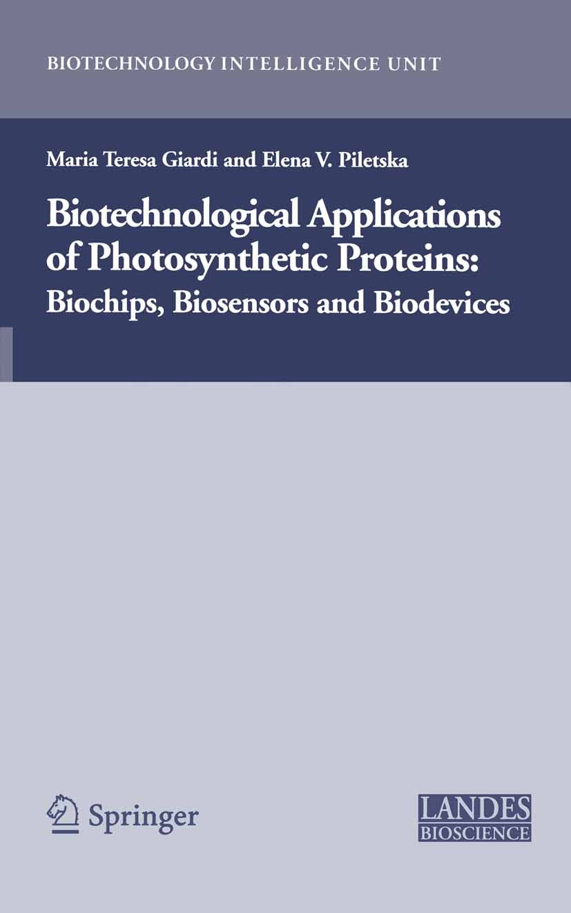 Titlebook: Biotechnological Applications of Photosynthetic Proteins; Biochips, Biosensors Maria Teresa Giardi,Elena V. Piletska Book 2006 Springer-Ver Titlebook: Biotechnological Applications of Photosynthetic Proteins; Biochips, Biosensors Maria Teresa Giardi,Elena V. Piletska Book 2006 Springer-Ver