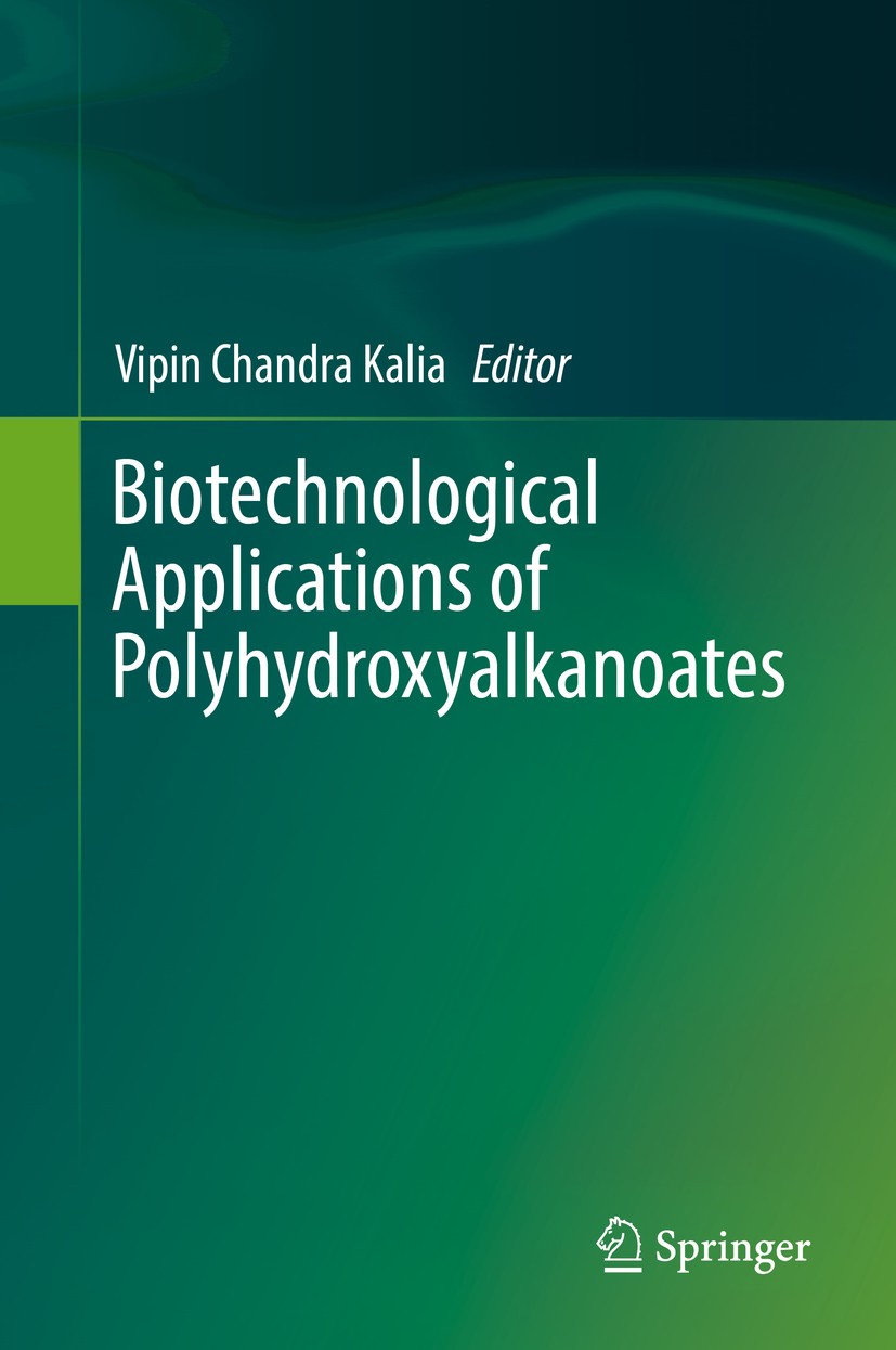 Titlebook: Biotechnological Applications of Polyhydroxyalkanoates; Vipin Chandra Kalia Book 2019 Springer Nature Singapore Pte Ltd. 2019 Biopolymers. Titlebook: Biotechnological Applications of Polyhydroxyalkanoates; Vipin Chandra Kalia Book 2019 Springer Nature Singapore Pte Ltd. 2019 Biopolymers.