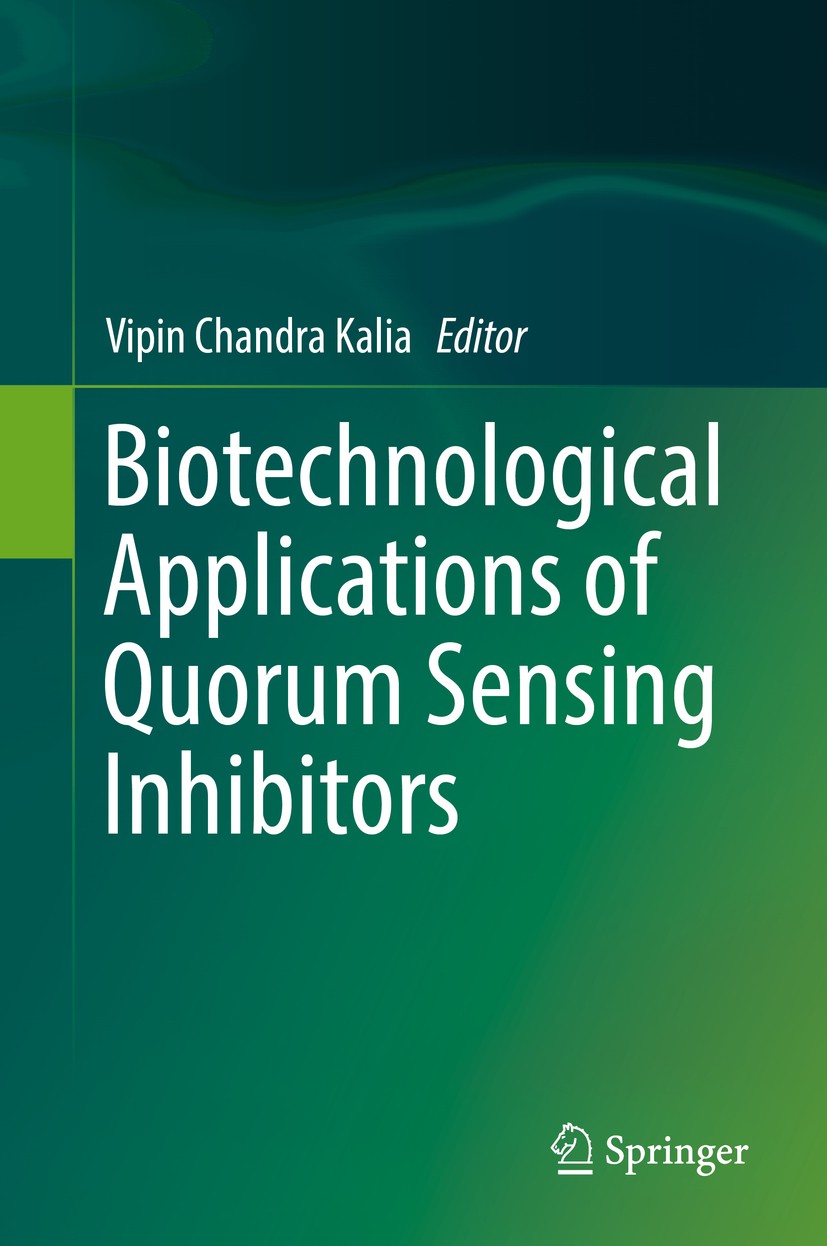 Titlebook: Biotechnological Applications of Quorum Sensing Inhibitors; Vipin Chandra Kalia Book 2018 Springer Nature Singapore Pte Ltd. 2018 Biofilm. Titlebook: Biotechnological Applications of Quorum Sensing Inhibitors; Vipin Chandra Kalia Book 2018 Springer Nature Singapore Pte Ltd. 2018 Biofilm.