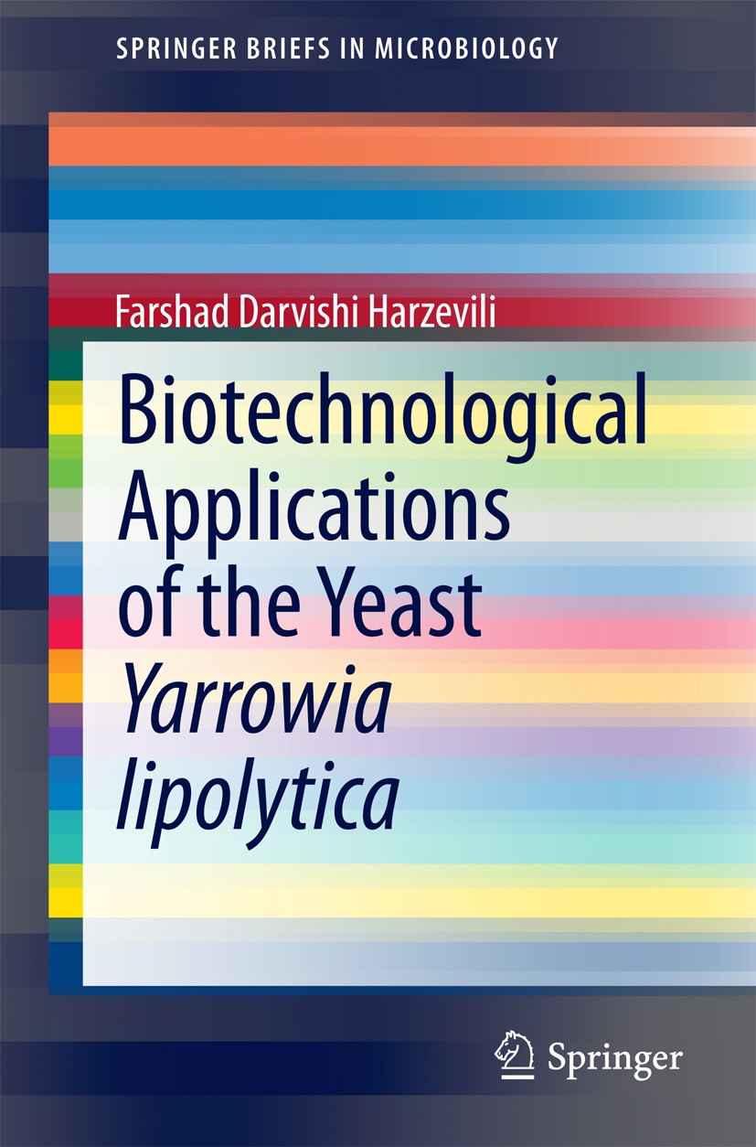 Titlebook: Biotechnological Applications of the Yeast Yarrowia lipolytica; Farshad Darvishi Harzevili Book 2014 The Author(s) 2014 Biotechnological A Titlebook: Biotechnological Applications of the Yeast Yarrowia lipolytica; Farshad Darvishi Harzevili Book 2014 The Author(s) 2014 Biotechnological A