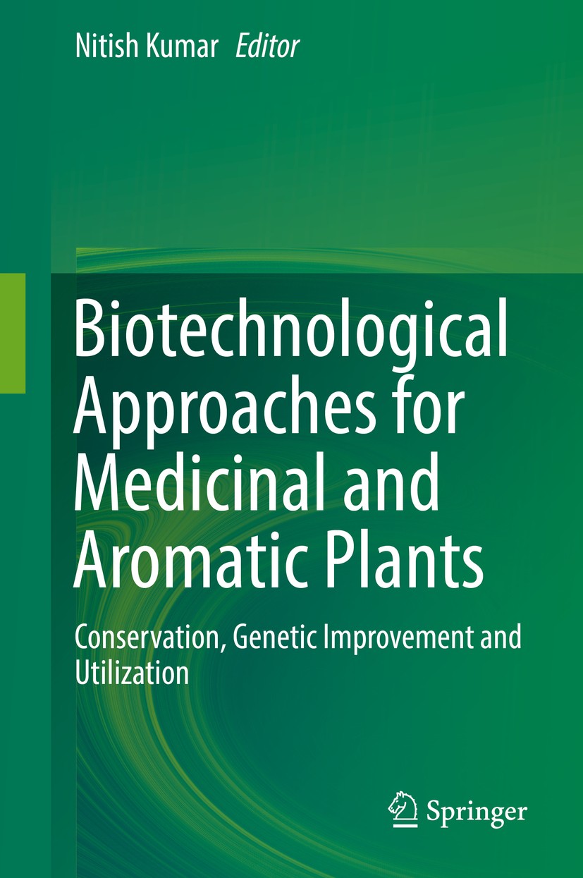 Titlebook: Biotechnological Approaches for Medicinal and Aromatic Plants; Conservation, Geneti Nitish Kumar Book 2018 Springer Nature Singapore Pte Lt Titlebook: Biotechnological Approaches for Medicinal and Aromatic Plants; Conservation, Geneti Nitish Kumar Book 2018 Springer Nature Singapore Pte Lt