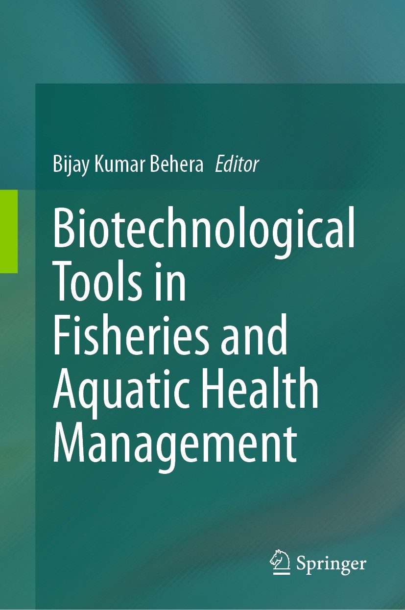 Titlebook: Biotechnological Tools in Fisheries and Aquatic Health Management; Bijay Kumar Behera Book 2023 The Editor(s) (if applicable) and The Auth Titlebook: Biotechnological Tools in Fisheries and Aquatic Health Management; Bijay Kumar Behera Book 2023 The Editor(s) (if applicable) and The Auth