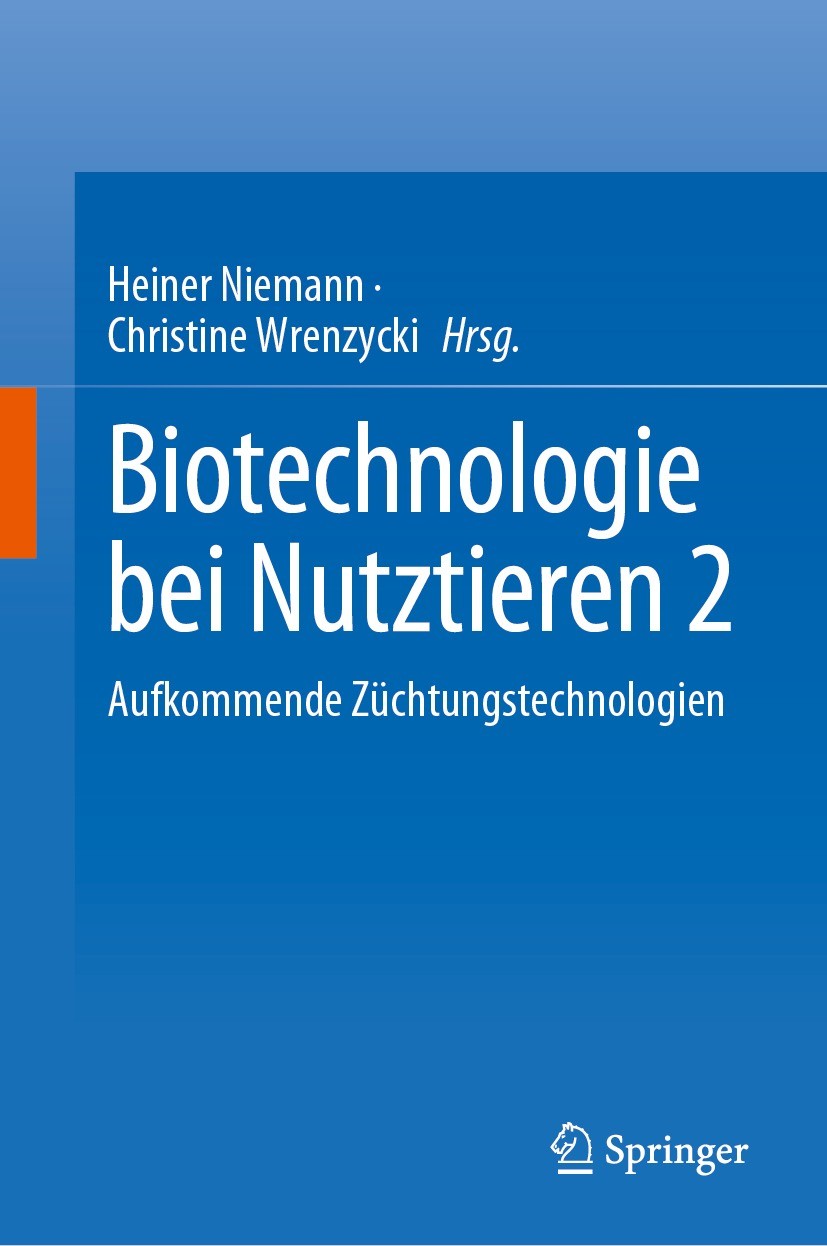 Titlebook: Biotechnologie bei Nutztieren 2; Aufkommende Züchtung Heiner Niemann,Christine Wrenzycki Textbook 2023 Der/die Herausgeber bzw. der/die Aut Titlebook: Biotechnologie bei Nutztieren 2; Aufkommende Züchtung Heiner Niemann,Christine Wrenzycki Textbook 2023 Der/die Herausgeber bzw. der/die Aut