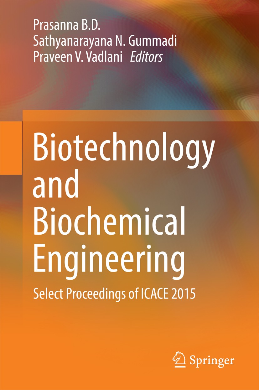 Titlebook: Biotechnology and Biochemical Engineering; Select Proceedings o Prasanna B. D.,Sathyanarayana N Gummadi,Praveen V. Conference proceedings 2 Titlebook: Biotechnology and Biochemical Engineering; Select Proceedings o Prasanna B. D.,Sathyanarayana N Gummadi,Praveen V. Conference proceedings 2