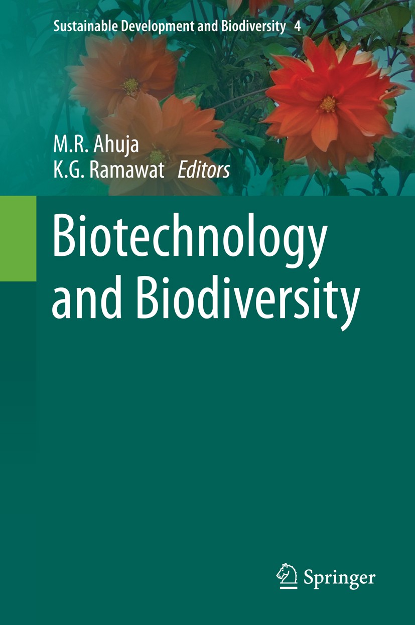 Titlebook: Biotechnology and Biodiversity; M. R. Ahuja,K.G. Ramawat Book 2014 Springer International Publishing Switzerland 2014 Biodiversity.Biotech Titlebook: Biotechnology and Biodiversity; M. R. Ahuja,K.G. Ramawat Book 2014 Springer International Publishing Switzerland 2014 Biodiversity.Biotech