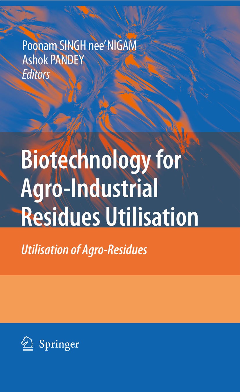 Titlebook: Biotechnology for Agro-Industrial Residues Utilisation; Utilisation of Agro- Poonam Nigam,Ashok Pandey Book 2009 Springer Science+Business Titlebook: Biotechnology for Agro-Industrial Residues Utilisation; Utilisation of Agro- Poonam Nigam,Ashok Pandey Book 2009 Springer Science+Business