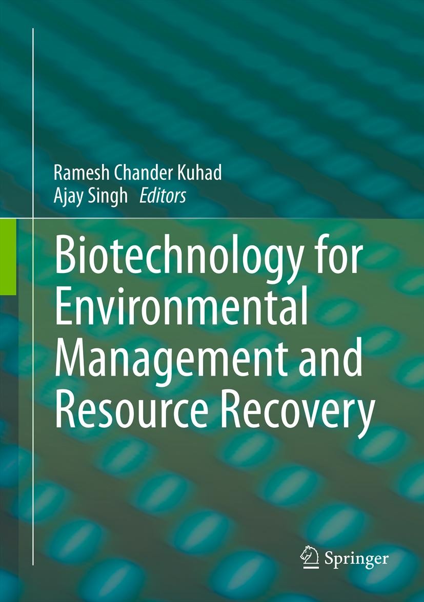 Titlebook: Biotechnology for Environmental Management andResource Recovery; Ramesh Chander Kuhad,Ajay Singh Book 2013 Springer India 2013 Bioremediat Titlebook: Biotechnology for Environmental Management andResource Recovery; Ramesh Chander Kuhad,Ajay Singh Book 2013 Springer India 2013 Bioremediat
