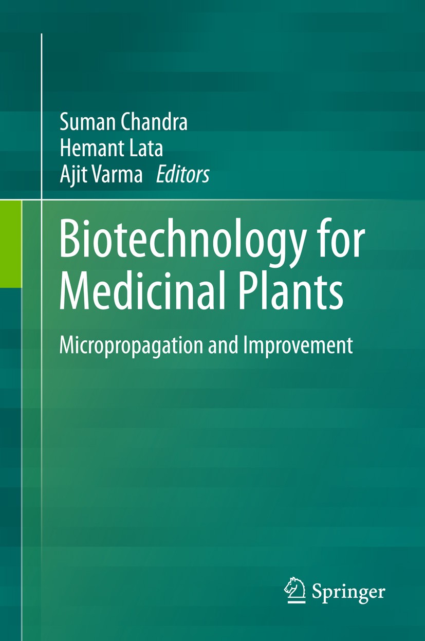 Titlebook: Biotechnology for Medicinal Plants; Micropropagation and Suman Chandra,HEMANT LATA,Ajit Varma Book 2013 Springer-Verlag Berlin Heidelberg 2 Titlebook: Biotechnology for Medicinal Plants; Micropropagation and Suman Chandra,HEMANT LATA,Ajit Varma Book 2013 Springer-Verlag Berlin Heidelberg 2