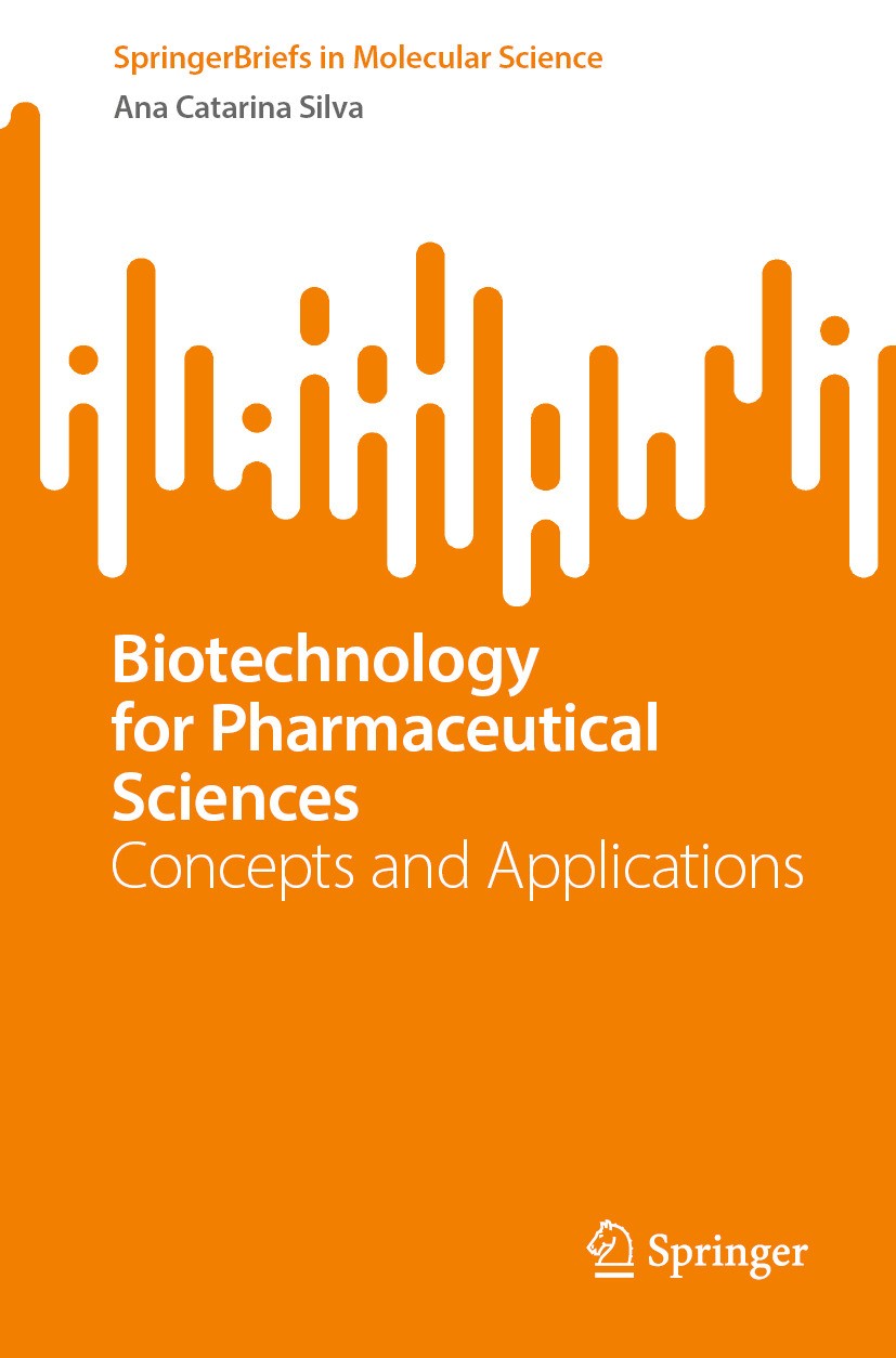Titlebook: Biotechnology for Pharmaceutical Sciences; Concepts and Applica Ana Catarina Silva Book 2024 The Editor(s) (if applicable) and The Author(s Titlebook: Biotechnology for Pharmaceutical Sciences; Concepts and Applica Ana Catarina Silva Book 2024 The Editor(s) (if applicable) and The Author(s