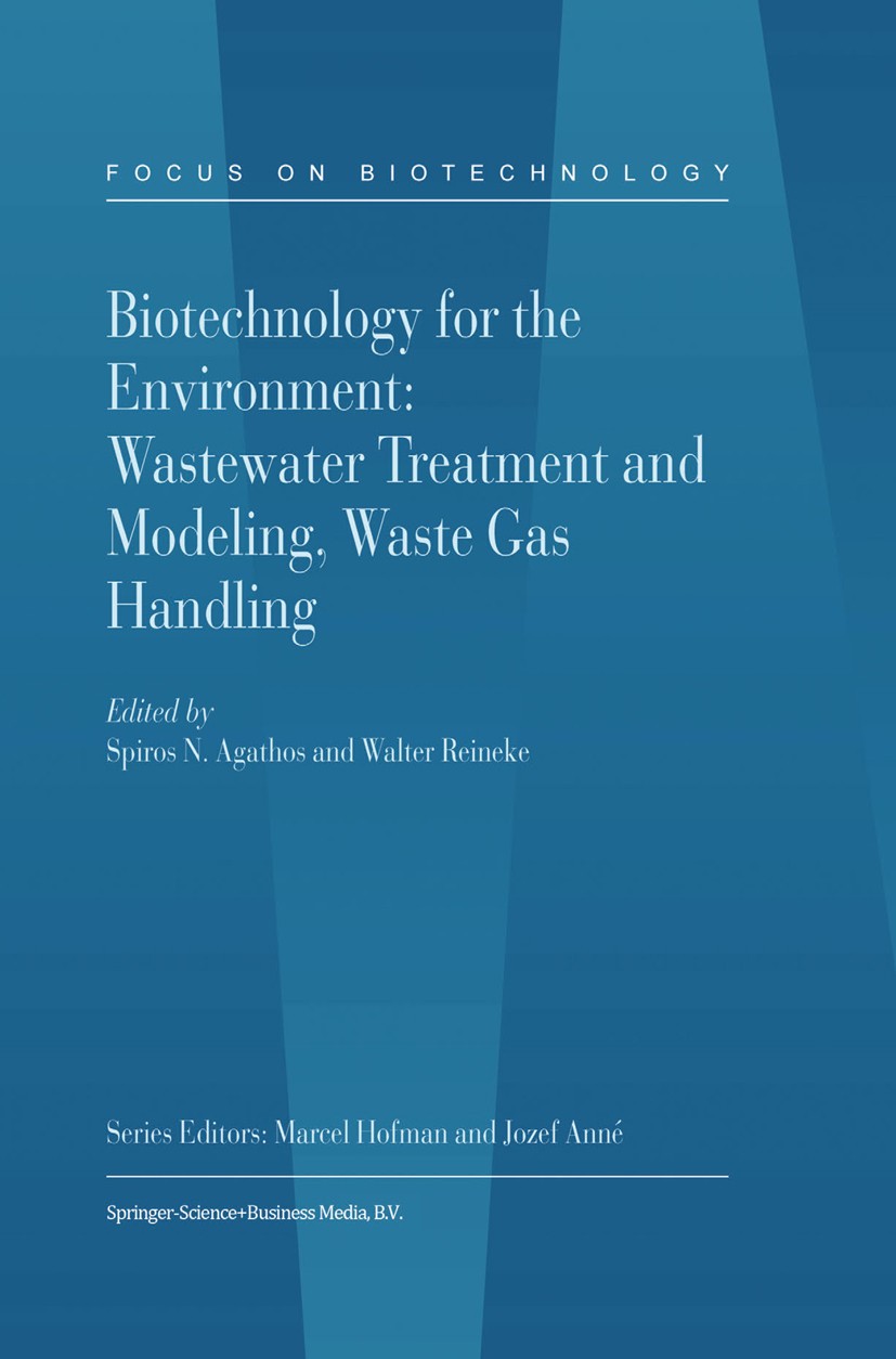 Titlebook: Biotechnology for the Environment: Wastewater Treatment and Modeling, Waste Gas Handling; Spiros N. Agathos,Walter Reineke Book 2003 Sprin Titlebook: Biotechnology for the Environment: Wastewater Treatment and Modeling, Waste Gas Handling; Spiros N. Agathos,Walter Reineke Book 2003 Sprin