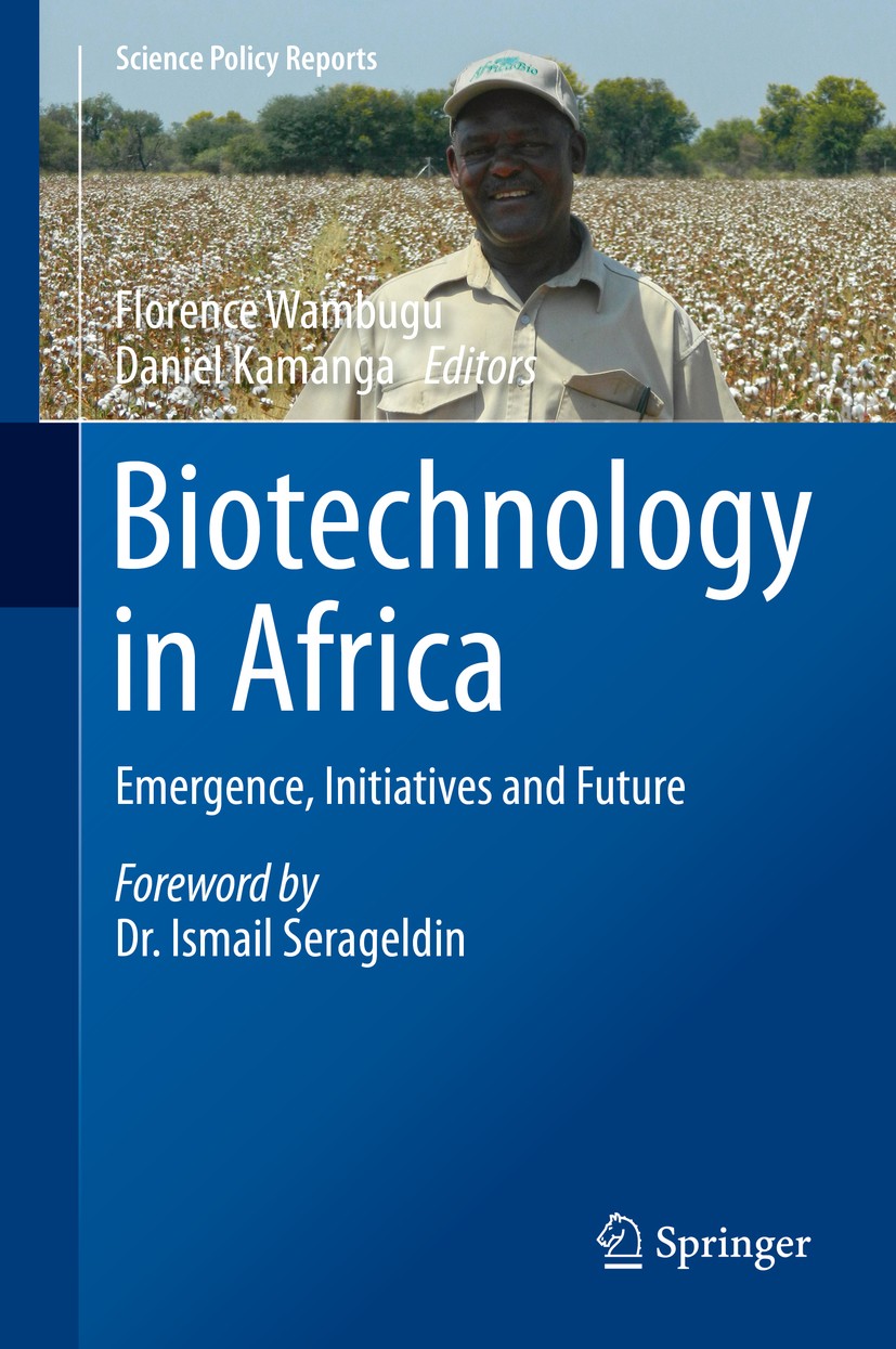 Titlebook: Biotechnology in Africa; Emergence, Initiativ Florence Wambugu,Daniel Kamanga Book 2014 Springer International Publishing Switzerland 2014 Titlebook: Biotechnology in Africa; Emergence, Initiativ Florence Wambugu,Daniel Kamanga Book 2014 Springer International Publishing Switzerland 2014