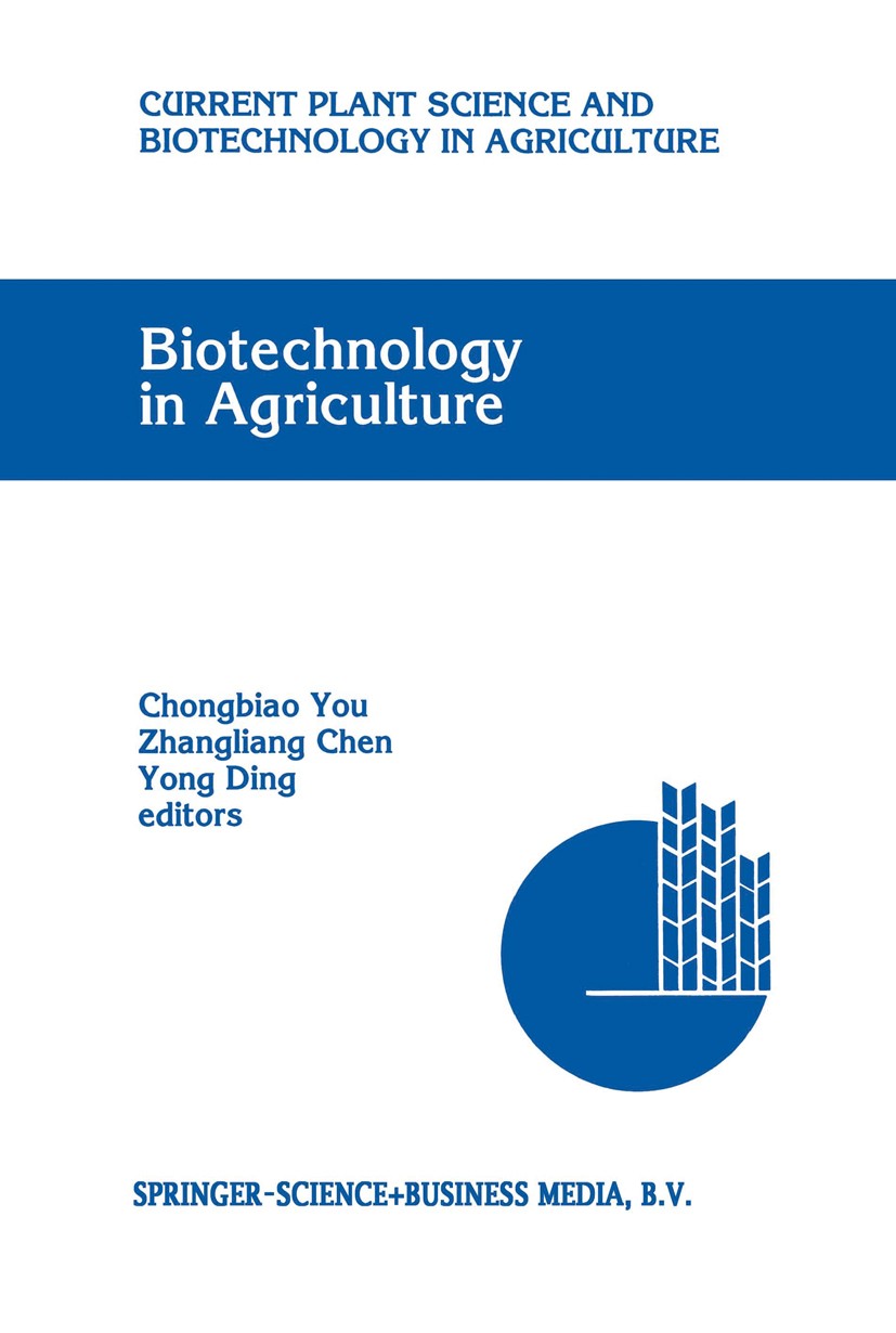 Titlebook: Biotechnology in Agriculture; Proceedings of the F Chongbiao You,Zhangliang Chen,Yong Ding Conference proceedings 1993 Springer Science+Bus Titlebook: Biotechnology in Agriculture; Proceedings of the F Chongbiao You,Zhangliang Chen,Yong Ding Conference proceedings 1993 Springer Science+Bus