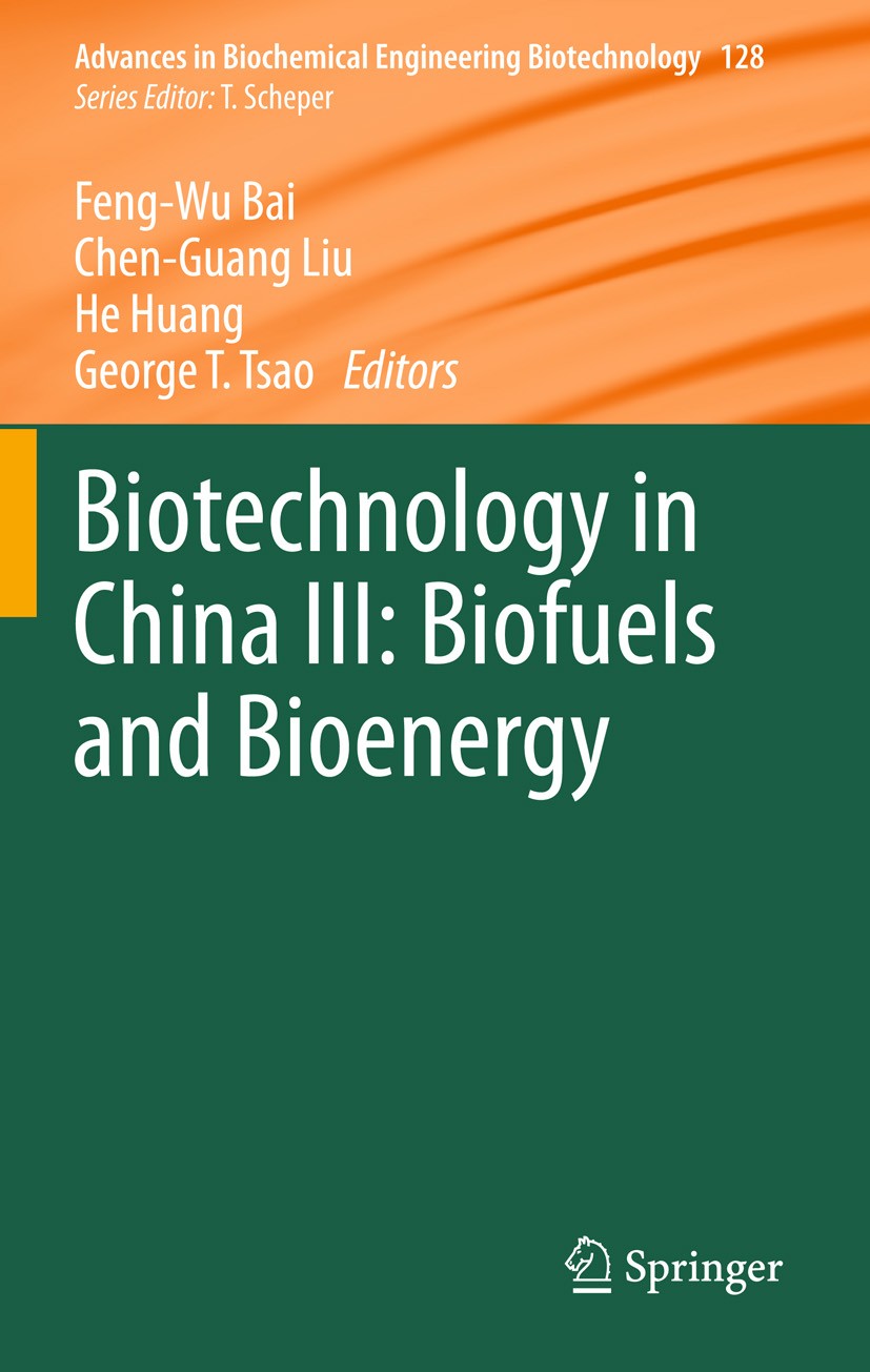 Titlebook: Biotechnology in China III: Biofuels and Bioenergy; Feng-Wu Bai,Chen-Guang Liu,George T Tsao Book 2012 Springer-Verlag Berlin Heidelberg 2 Titlebook: Biotechnology in China III: Biofuels and Bioenergy; Feng-Wu Bai,Chen-Guang Liu,George T Tsao Book 2012 Springer-Verlag Berlin Heidelberg 2