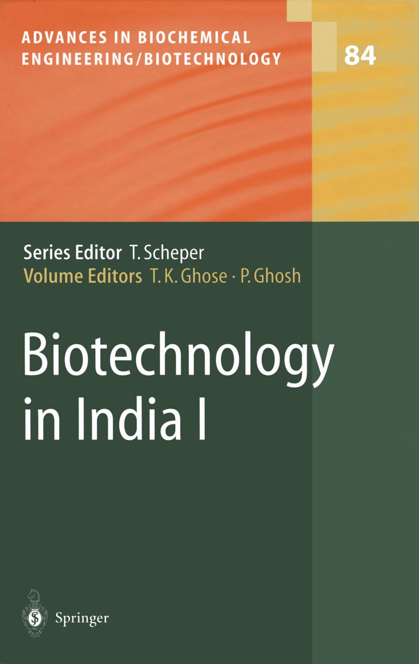 Titlebook: Biotechnology in India I; Tarun K. Ghose,Purnendu Ghosh,J. S. Virdi Book 2003 Springer-Verlag Berlin Heidelberg 2003 DNA.biochemical engin Titlebook: Biotechnology in India I; Tarun K. Ghose,Purnendu Ghosh,J. S. Virdi Book 2003 Springer-Verlag Berlin Heidelberg 2003 DNA.biochemical engin