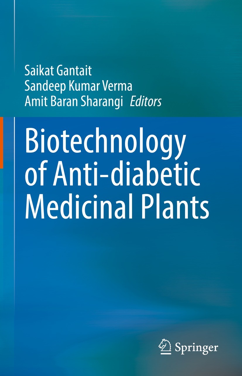 Titlebook: Biotechnology of Anti-diabetic Medicinal Plants; Saikat Gantait,Sandeep Kumar Verma,Amit Baran Shar Book 2021 The Editor(s) (if applicable Titlebook: Biotechnology of Anti-diabetic Medicinal Plants; Saikat Gantait,Sandeep Kumar Verma,Amit Baran Shar Book 2021 The Editor(s) (if applicable