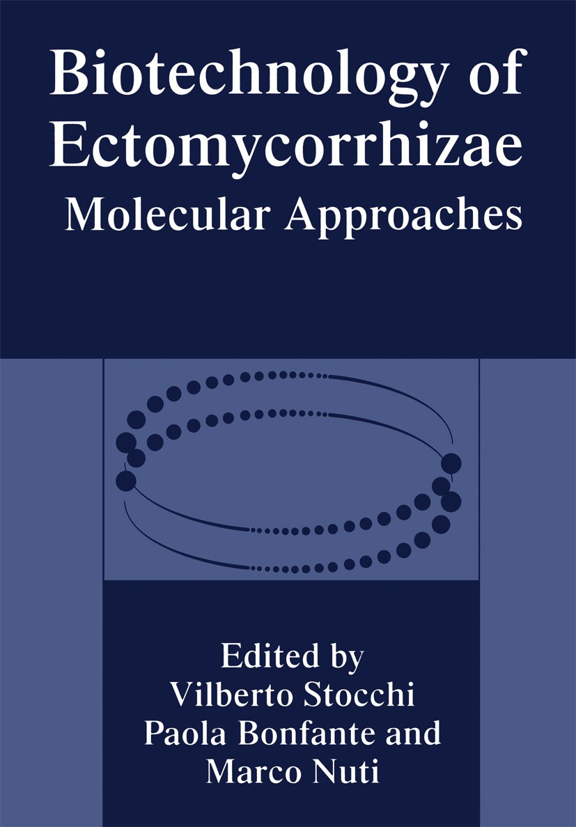 Titlebook: Biotechnology of Ectomycorrhizae; Molecular Approaches Vilberto Stocchi,Paola Bonfante,Marco Nuti Book 1995 Springer Science+Business Media Titlebook: Biotechnology of Ectomycorrhizae; Molecular Approaches Vilberto Stocchi,Paola Bonfante,Marco Nuti Book 1995 Springer Science+Business Media