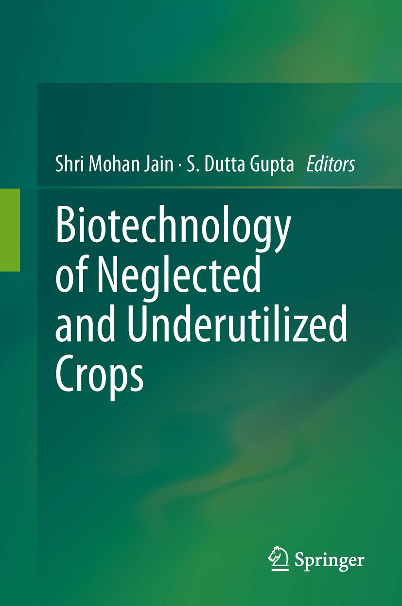Titlebook: Biotechnology of Neglected and Underutilized Crops; Shri Mohan Jain,S. Dutta Gupta Book 2013 Springer Science+Business Media Dordrecht 201 Titlebook: Biotechnology of Neglected and Underutilized Crops; Shri Mohan Jain,S. Dutta Gupta Book 2013 Springer Science+Business Media Dordrecht 201