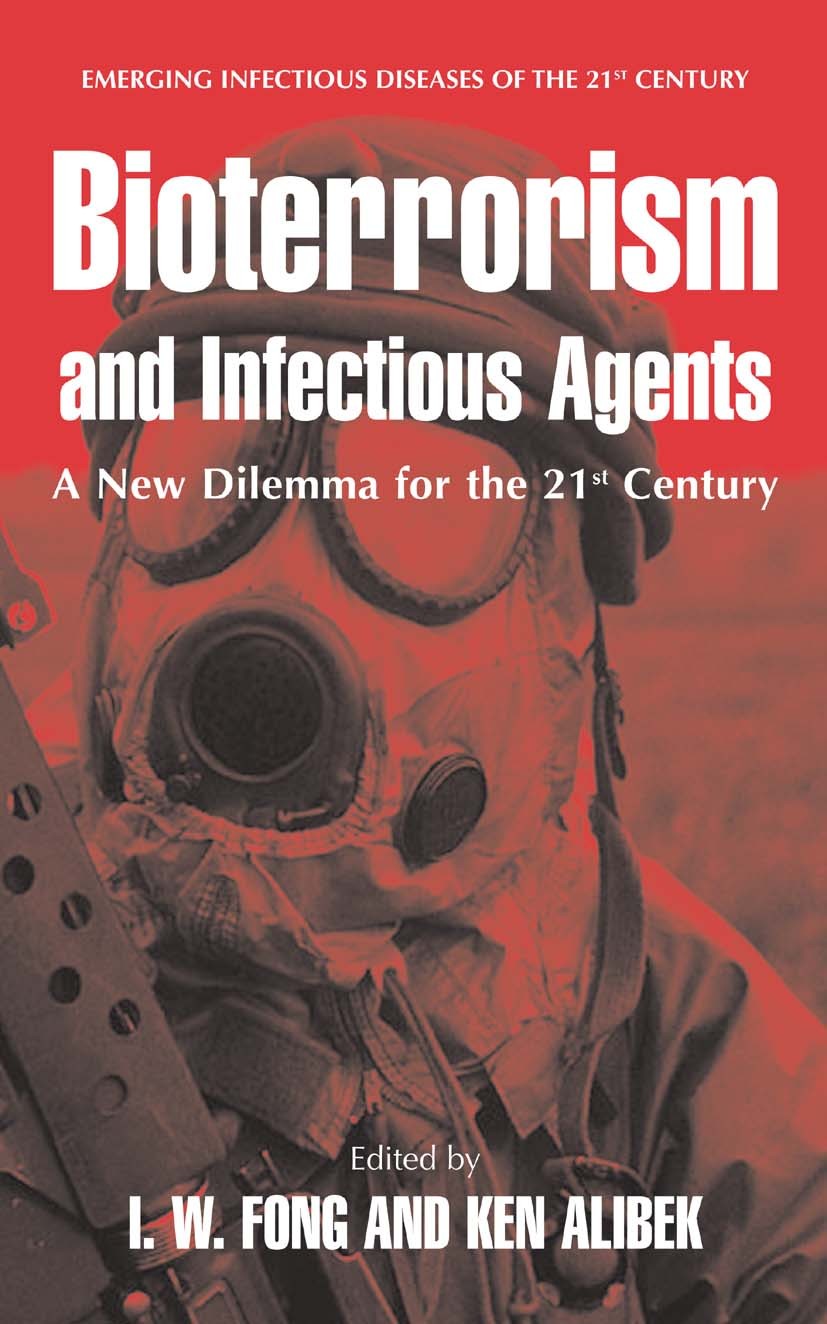 Titlebook: Bioterrorism and Infectious Agents; A New Dilemma for th I. W. Fong,Kenneth Alibek Book 20051st edition Springer-Verlag US 2005 infection.i Titlebook: Bioterrorism and Infectious Agents; A New Dilemma for th I. W. Fong,Kenneth Alibek Book 20051st edition Springer-Verlag US 2005 infection.i