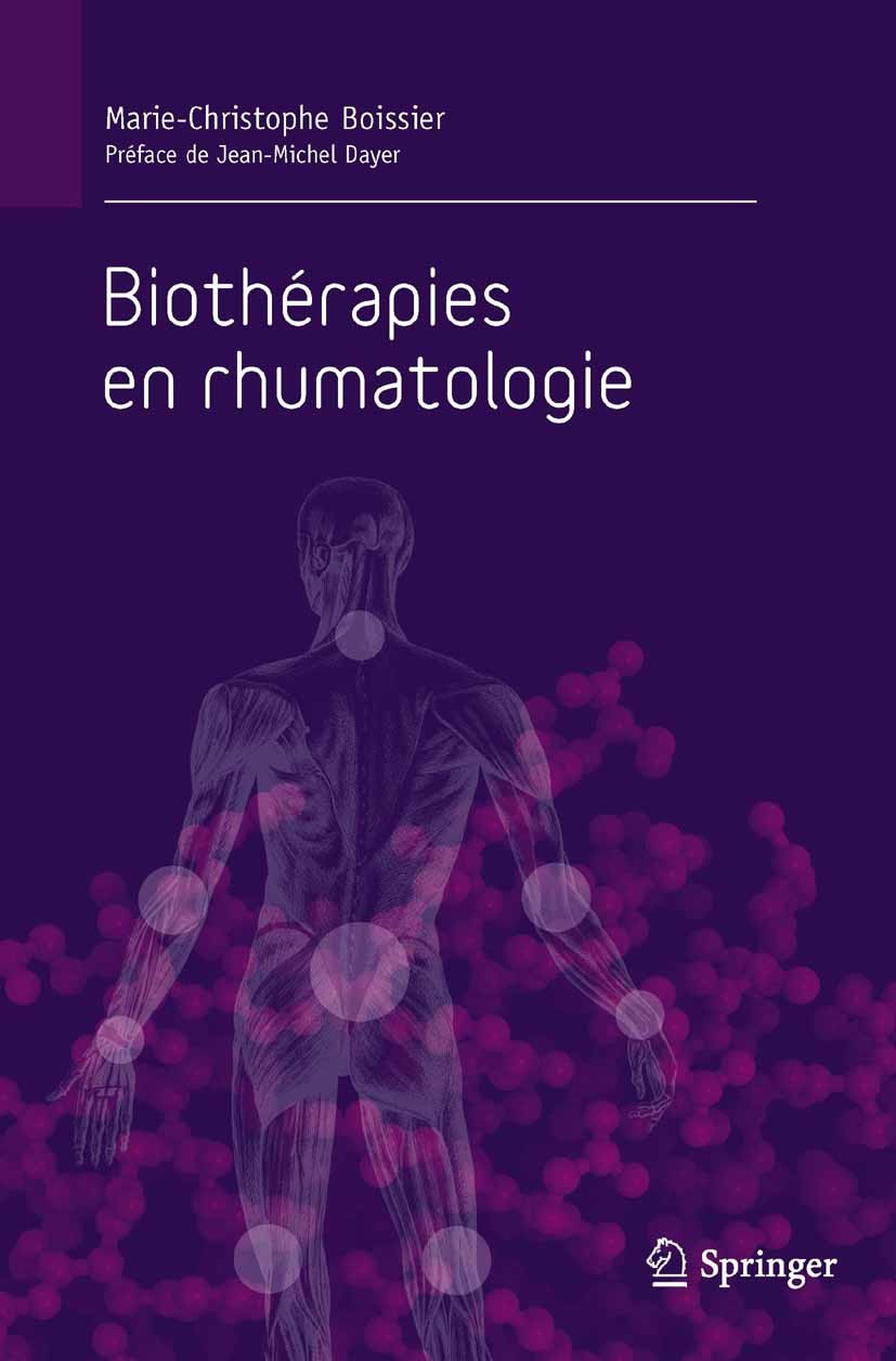 Titlebook: Biothérapies en rhumatologie; Marie-Christophe Boissier Book 2011Latest edition Springer-Verlag France 2011 Arthrose.Biothérapies.Polyarth Titlebook: Biothérapies en rhumatologie; Marie-Christophe Boissier Book 2011Latest edition Springer-Verlag France 2011 Arthrose.Biothérapies.Polyarth