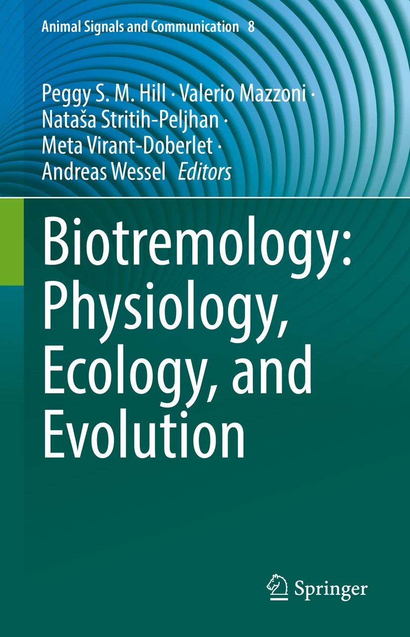Titlebook: Biotremology: Physiology, Ecology, and Evolution; Peggy S. M. Hill,Valerio Mazzoni,Andreas Wessel Book 2022 Springer Nature Switzerland AG Titlebook: Biotremology: Physiology, Ecology, and Evolution; Peggy S. M. Hill,Valerio Mazzoni,Andreas Wessel Book 2022 Springer Nature Switzerland AG