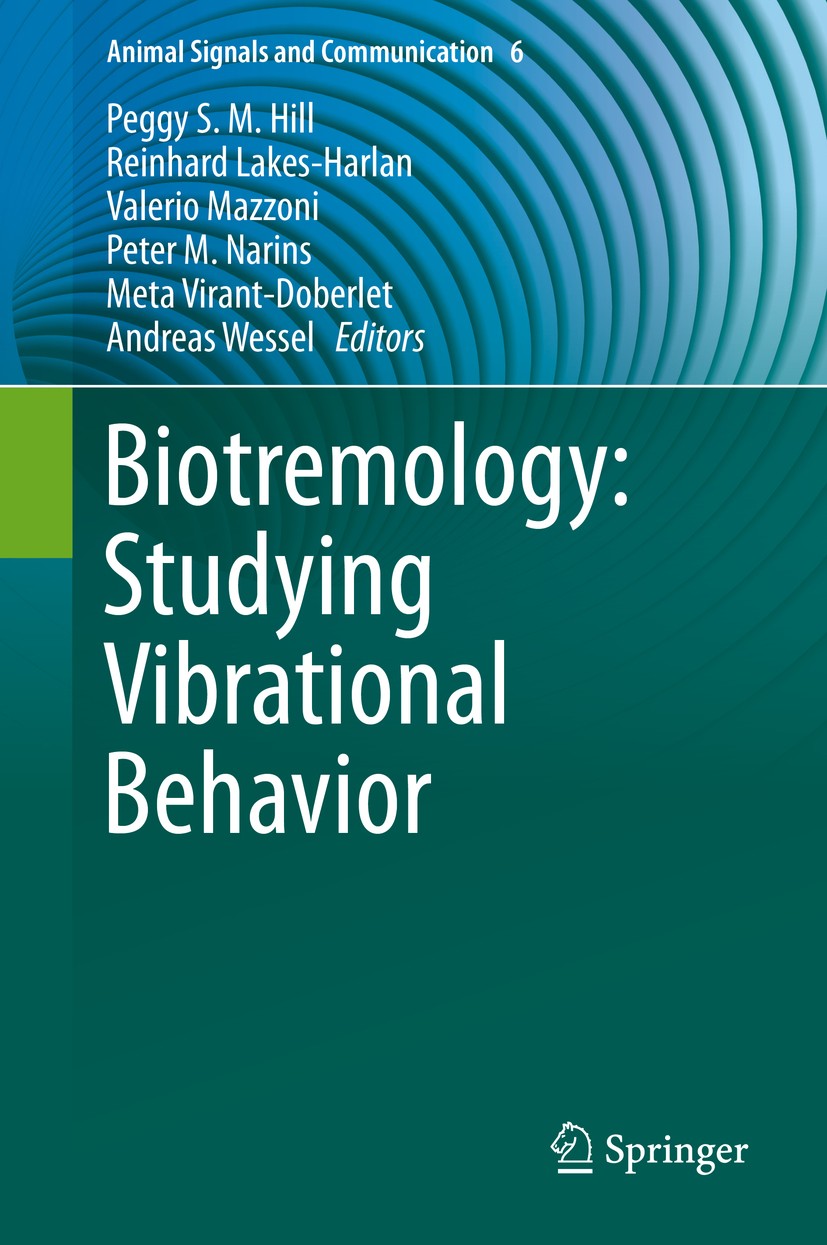Titlebook: Biotremology: Studying Vibrational Behavior; Peggy S. M. Hill,Reinhard Lakes-Harlan,Andreas Wes Book 2019 Springer Nature Switzerland AG 2 Titlebook: Biotremology: Studying Vibrational Behavior; Peggy S. M. Hill,Reinhard Lakes-Harlan,Andreas Wes Book 2019 Springer Nature Switzerland AG 2