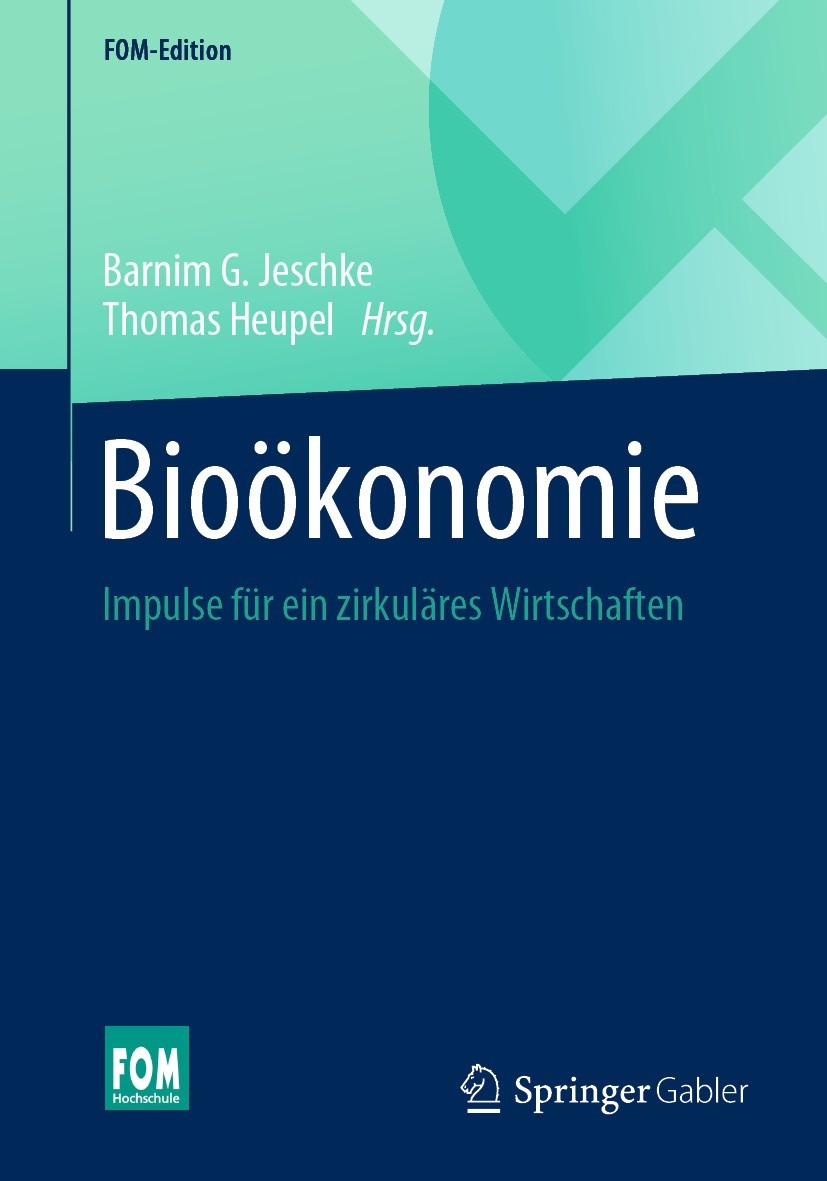 Titlebook: Bioökonomie; Impulse für ein zirk Barnim G. Jeschke,Thomas Heupel Book 2022 Der/die Herausgeber bzw. der/die Autor(en), exklusiv lizenziert Titlebook: Bioökonomie; Impulse für ein zirk Barnim G. Jeschke,Thomas Heupel Book 2022 Der/die Herausgeber bzw. der/die Autor(en), exklusiv lizenziert