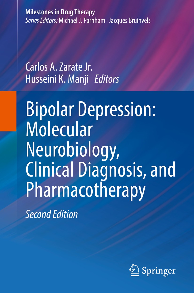 Titlebook: Bipolar Depression: Molecular Neurobiology, Clinical Diagnosis, and Pharmacotherapy; Carlos A. Zarate Jr.,Husseini K. Manji Book 2016Lates Titlebook: Bipolar Depression: Molecular Neurobiology, Clinical Diagnosis, and Pharmacotherapy; Carlos A. Zarate Jr.,Husseini K. Manji Book 2016Lates