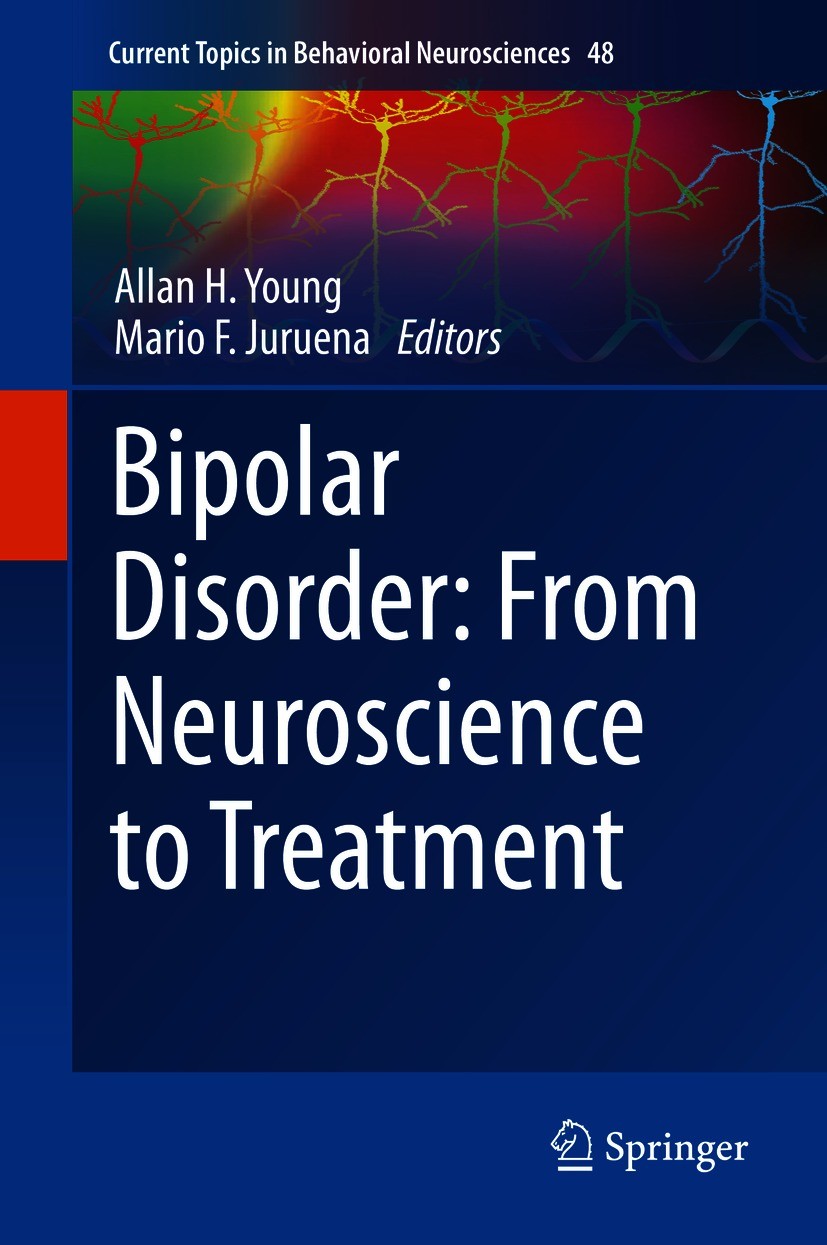 Titlebook: Bipolar Disorder: From Neuroscience to Treatment; Allan H. Young,Mario F. Juruena Book 2021 Springer Nature Switzerland AG 2021 Bipolar.Tr Titlebook: Bipolar Disorder: From Neuroscience to Treatment; Allan H. Young,Mario F. Juruena Book 2021 Springer Nature Switzerland AG 2021 Bipolar.Tr