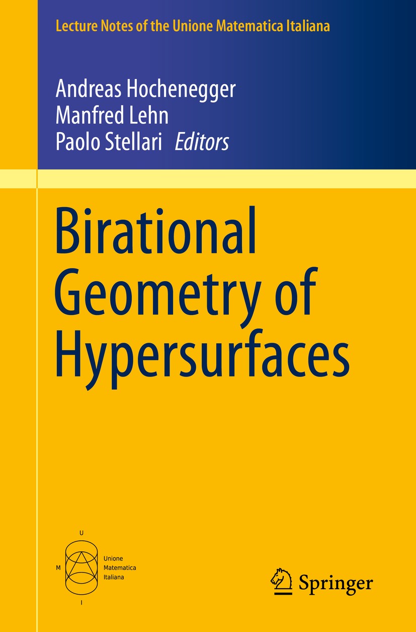 Titlebook: Birational Geometry of Hypersurfaces; Gargnano del Garda, Andreas Hochenegger,Manfred Lehn,Paolo Stellari Book 2019 Springer Nature Switze Titlebook: Birational Geometry of Hypersurfaces; Gargnano del Garda, Andreas Hochenegger,Manfred Lehn,Paolo Stellari Book 2019 Springer Nature Switze