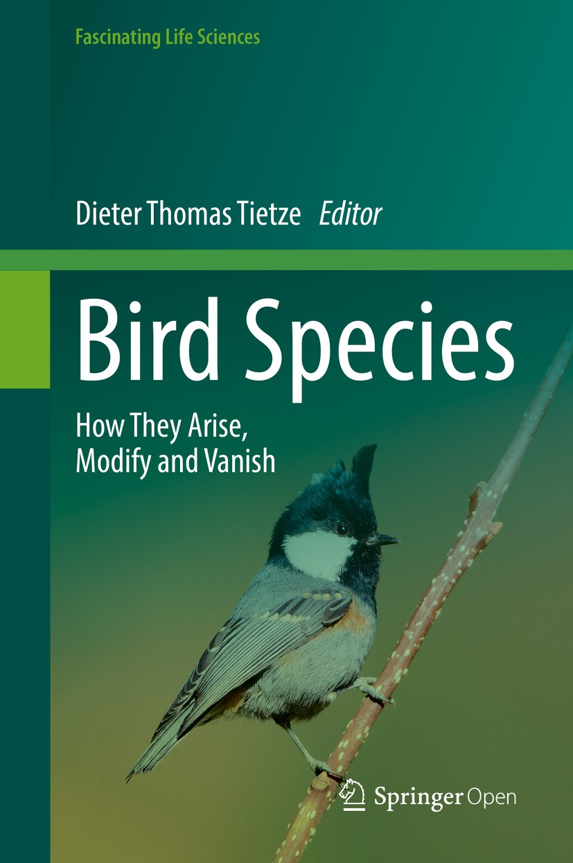 Titlebook: Bird Species; How They Arise, Modi Dieter Thomas Tietze Book‘‘‘‘‘‘‘‘ 2018 The Editor(s) (if applicable) and The Author(s) 2018 Avian Specia Titlebook: Bird Species; How They Arise, Modi Dieter Thomas Tietze Book‘‘‘‘‘‘‘‘ 2018 The Editor(s) (if applicable) and The Author(s) 2018 Avian Specia
