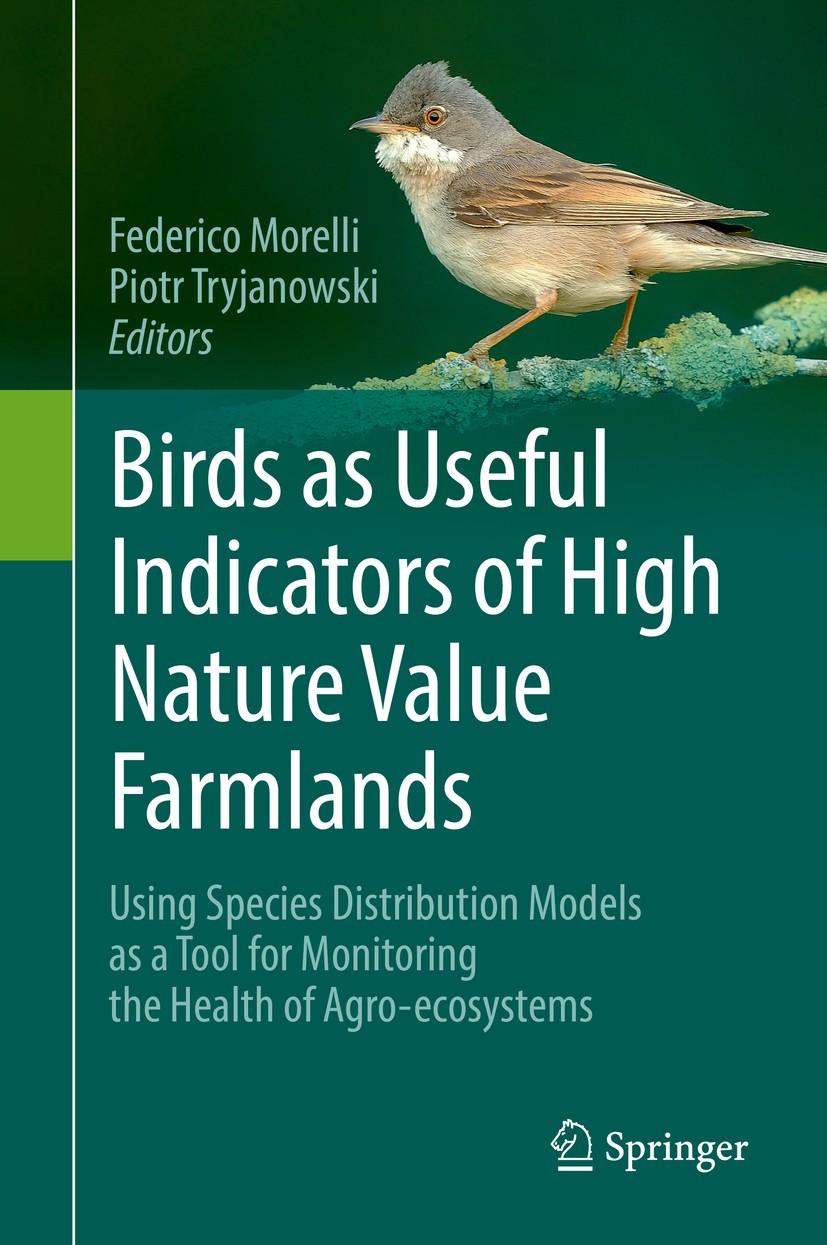 Titlebook: Birds as Useful Indicators of High Nature Value Farmlands; Using Species Distri Federico Morelli,Piotr Tryjanowski Book 2017 Springer Inter Titlebook: Birds as Useful Indicators of High Nature Value Farmlands; Using Species Distri Federico Morelli,Piotr Tryjanowski Book 2017 Springer Inter