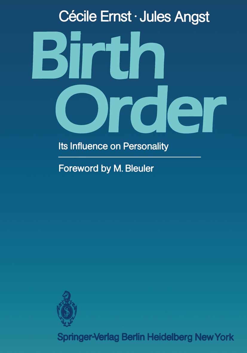 Titlebook: Birth Order; Its Influence on Per Cécile Ernst,Jules Angst Book 1983 Springer-Verlag Berlin Heidelberg 1983 Angst.Geschwisterreihe.Intellig Titlebook: Birth Order; Its Influence on Per Cécile Ernst,Jules Angst Book 1983 Springer-Verlag Berlin Heidelberg 1983 Angst.Geschwisterreihe.Intellig