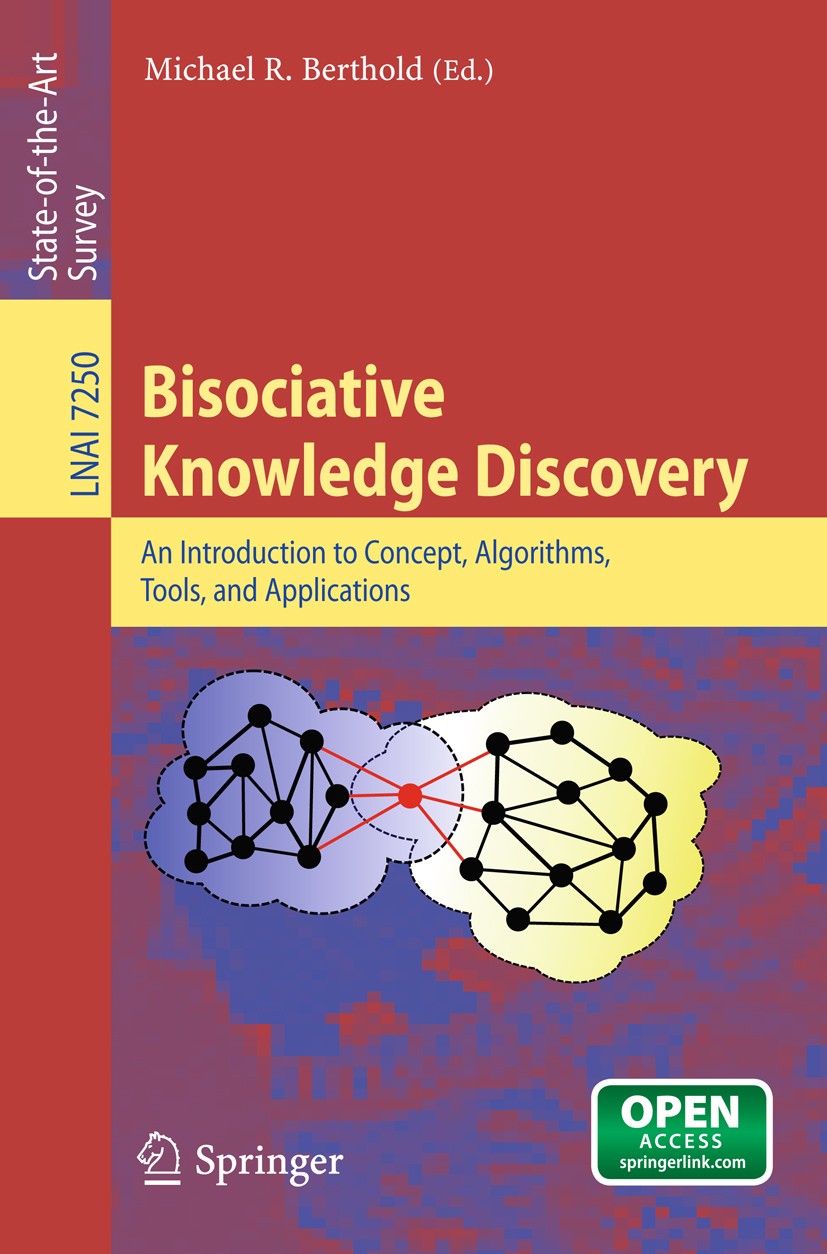 Titlebook: Bisociative Knowledge Discovery; An Introduction to C Michael R. Berthold Book‘‘‘‘‘‘‘‘ 2012 The Editor(s) (if applicable) and the Author(s) Titlebook: Bisociative Knowledge Discovery; An Introduction to C Michael R. Berthold Book‘‘‘‘‘‘‘‘ 2012 The Editor(s) (if applicable) and the Author(s)